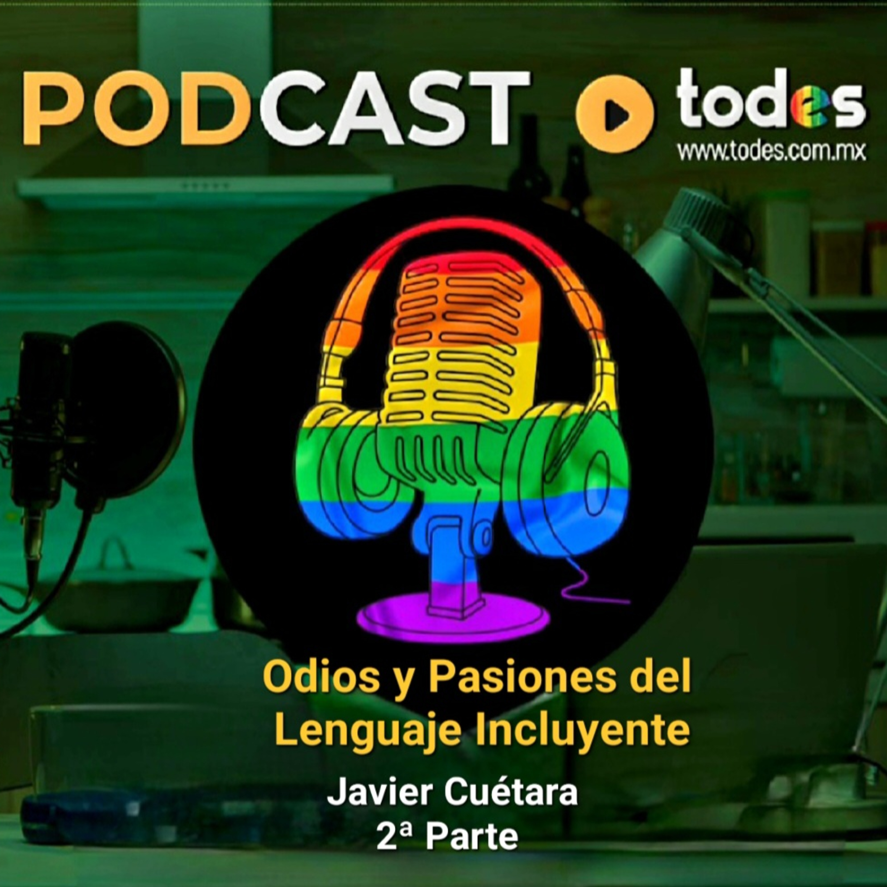 Odios y Pasiones del Lenguaje Incluyente / 2ª Parte episode artwork