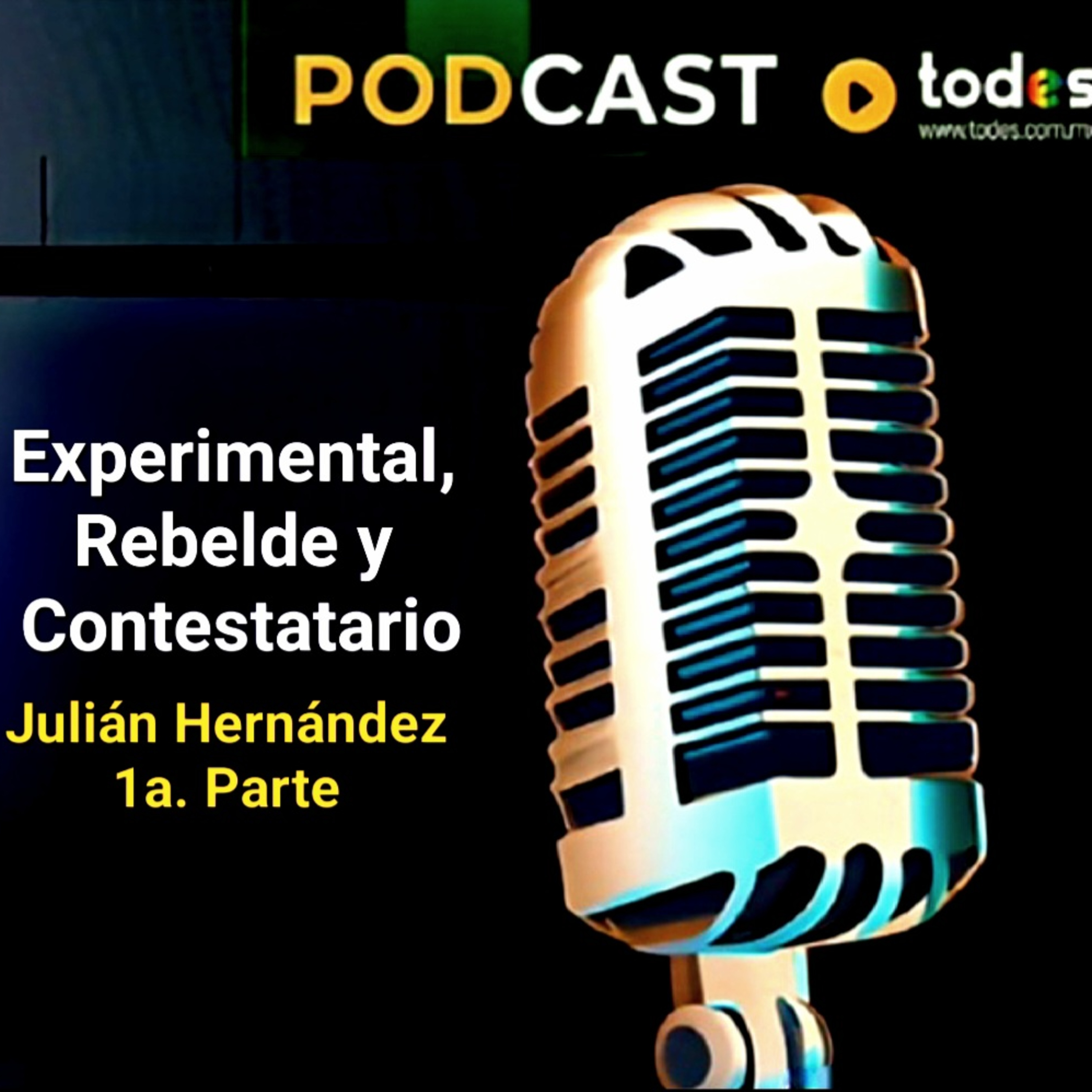 Julián Hernández: Experimental, Rebelde y Contestatario / 1ª Parte episode artwork