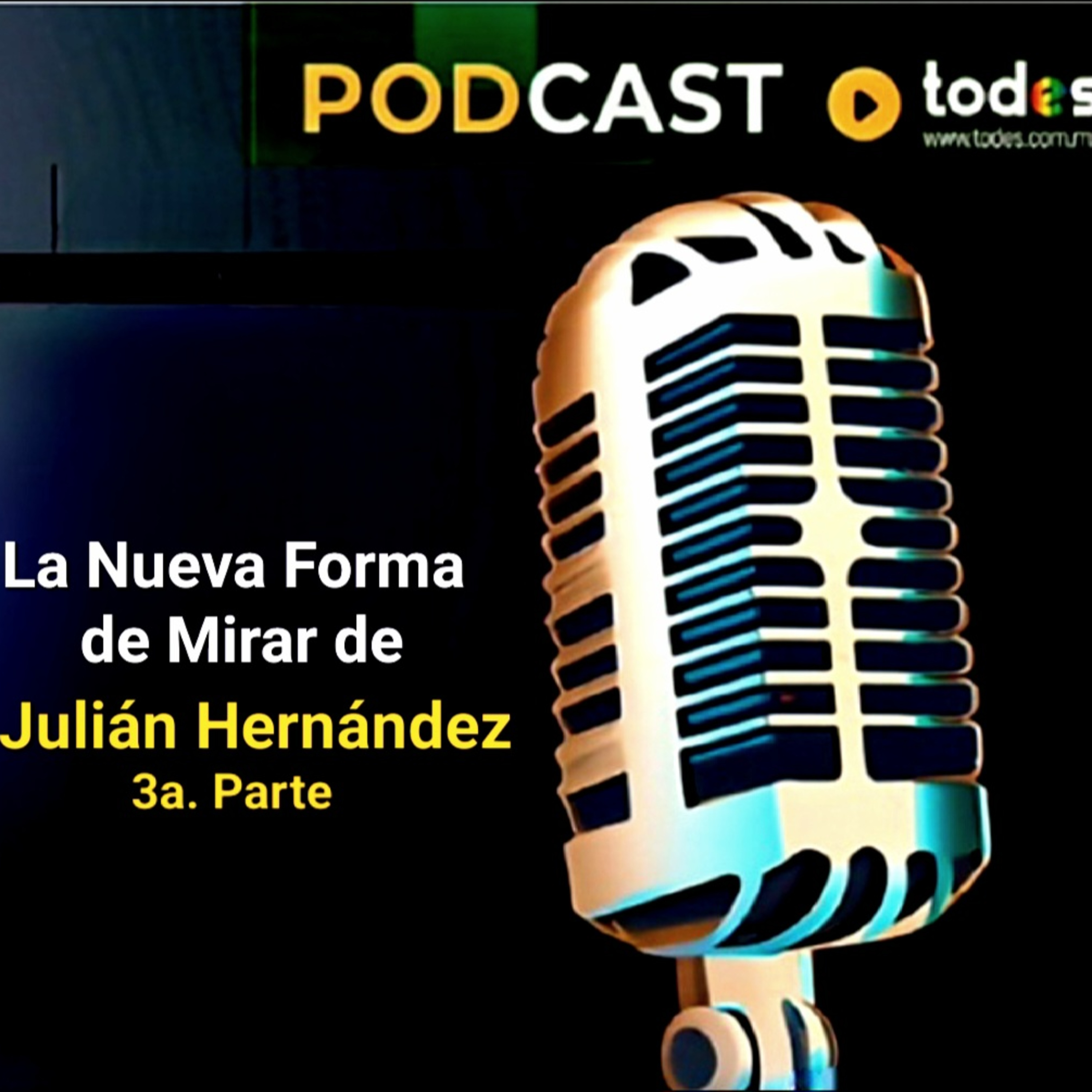 La Nueva Forma de Mirar de Julián Hernández / 3ª Parte episode artwork