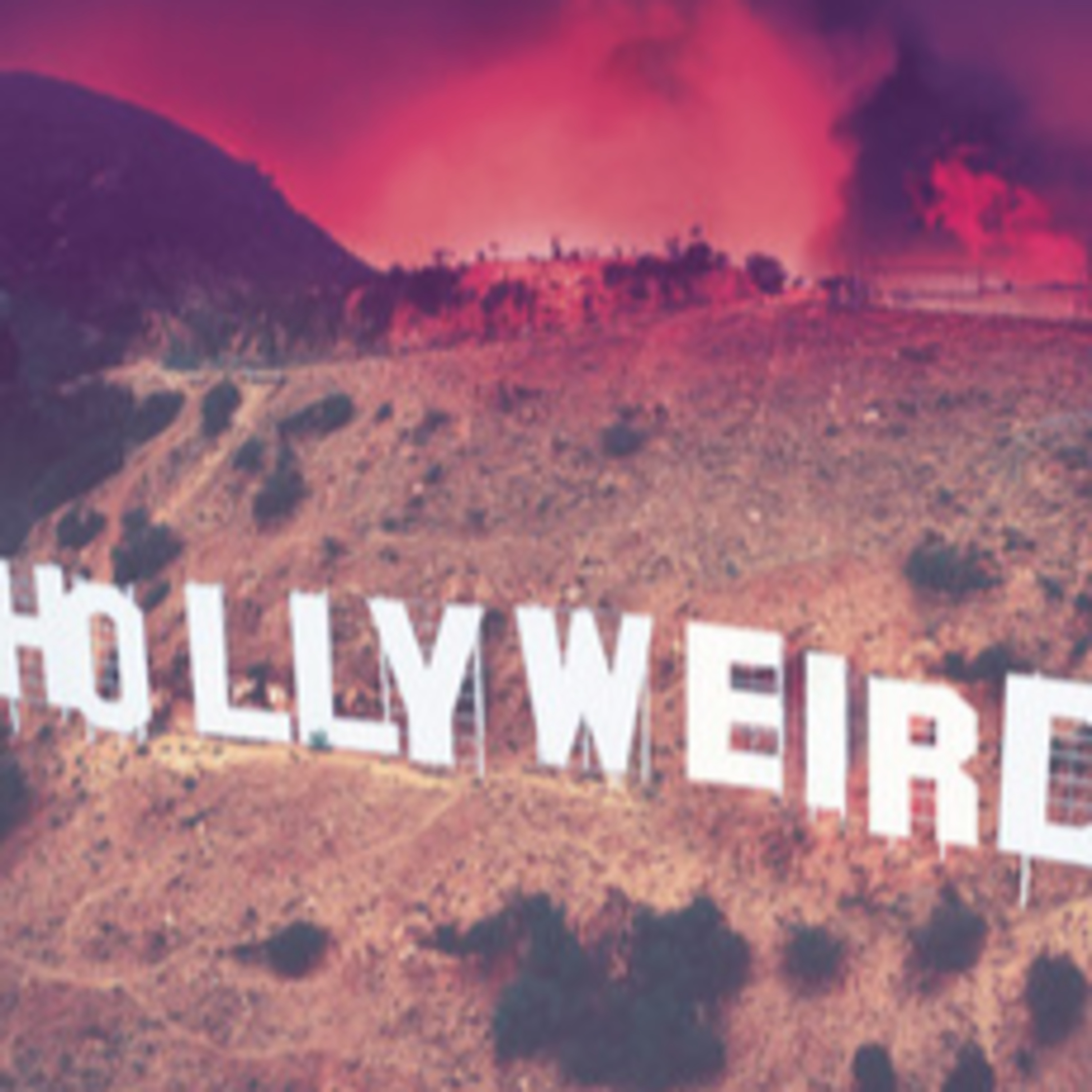 E117 | Hollywood at day Hollyweird by night episode artwork