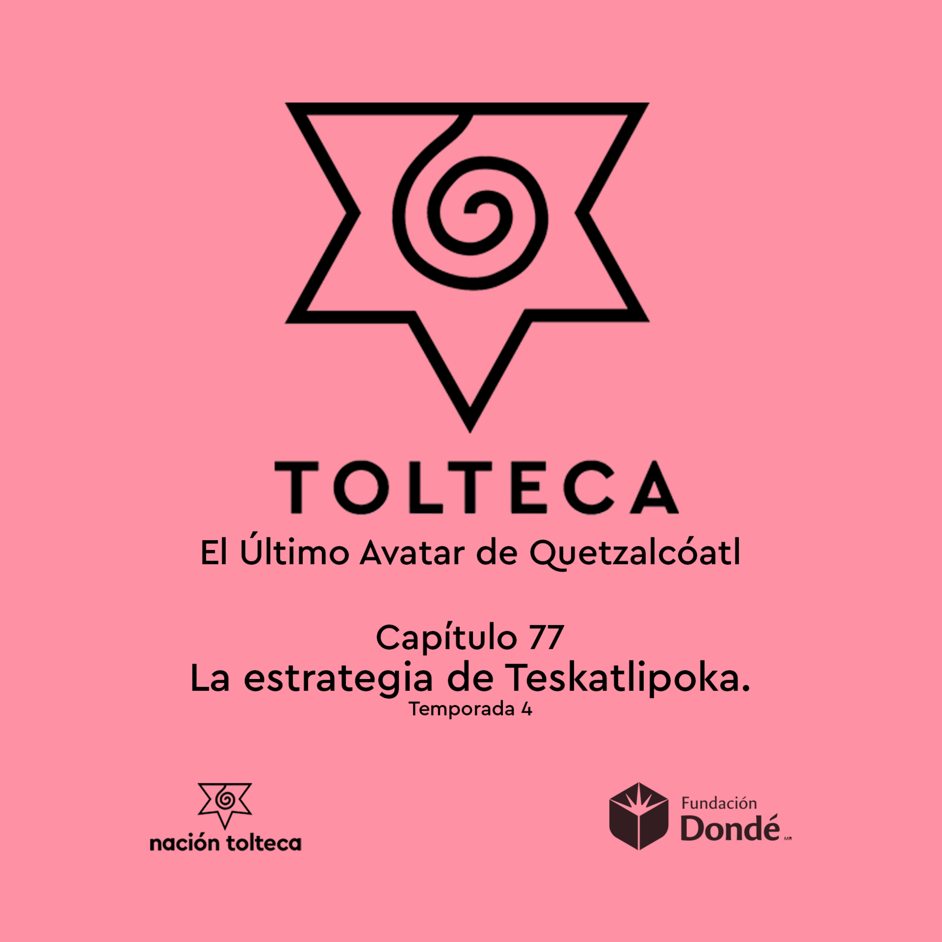 Capitulo 77) La estrategia de Teskatlipoka