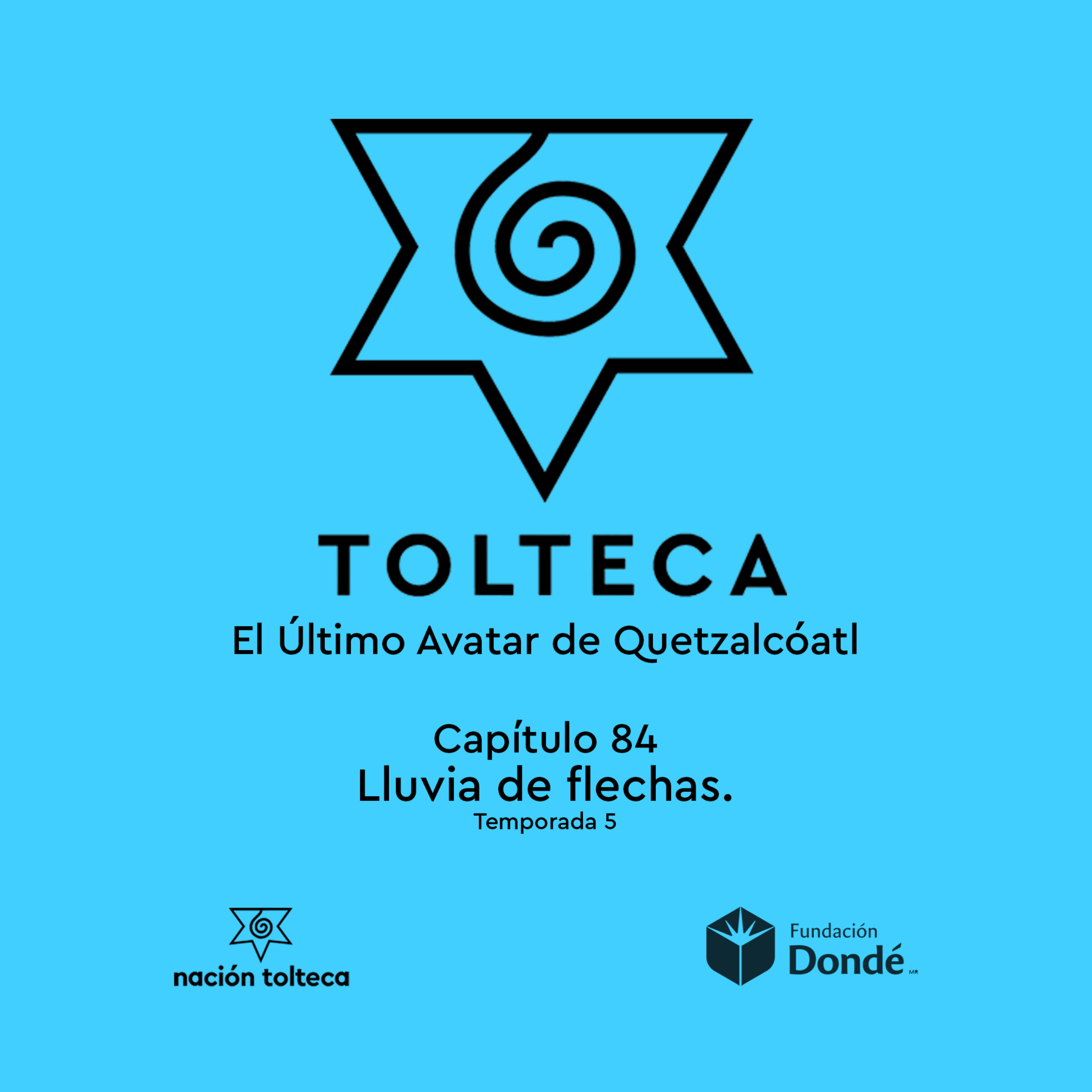 Capitulo 84) Lluvia de flechas