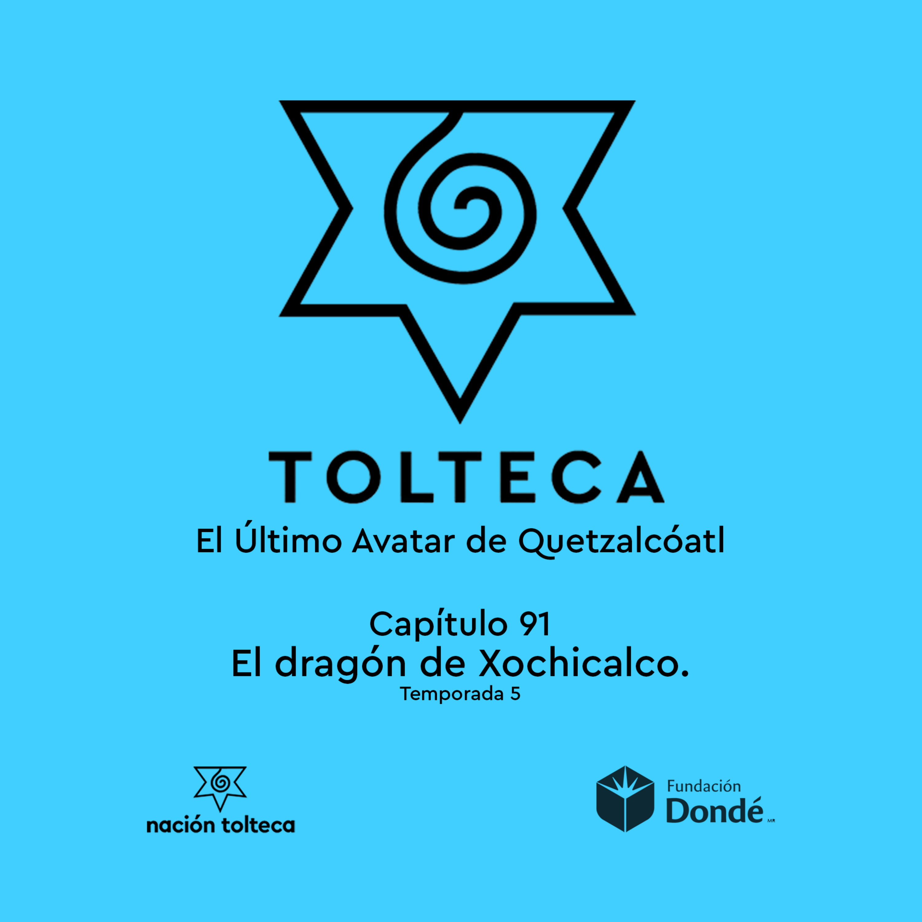 Capitulo 91) El dragón de Xochicalco