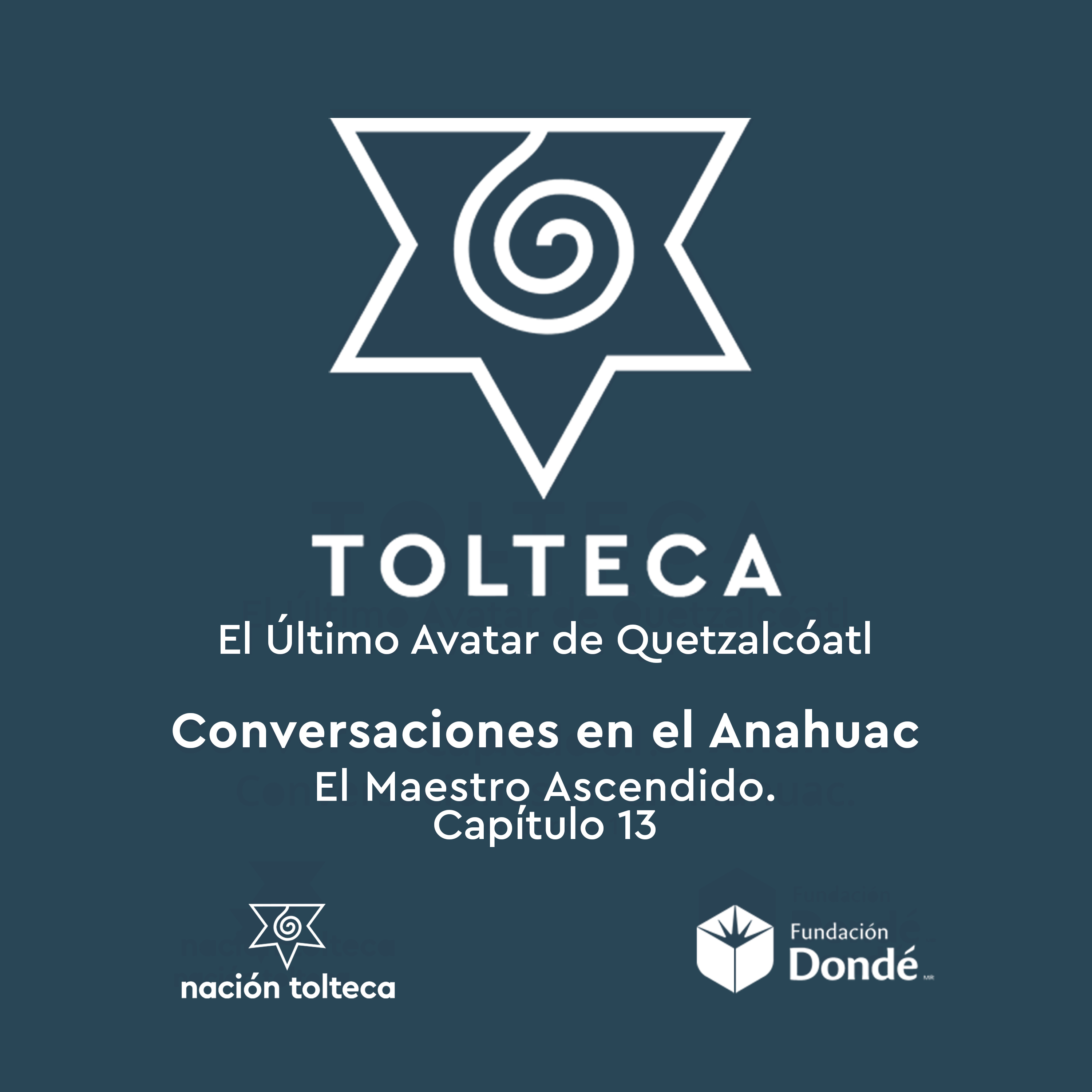 Conversaciones en el Anáhuac 13: El maestro ascendido