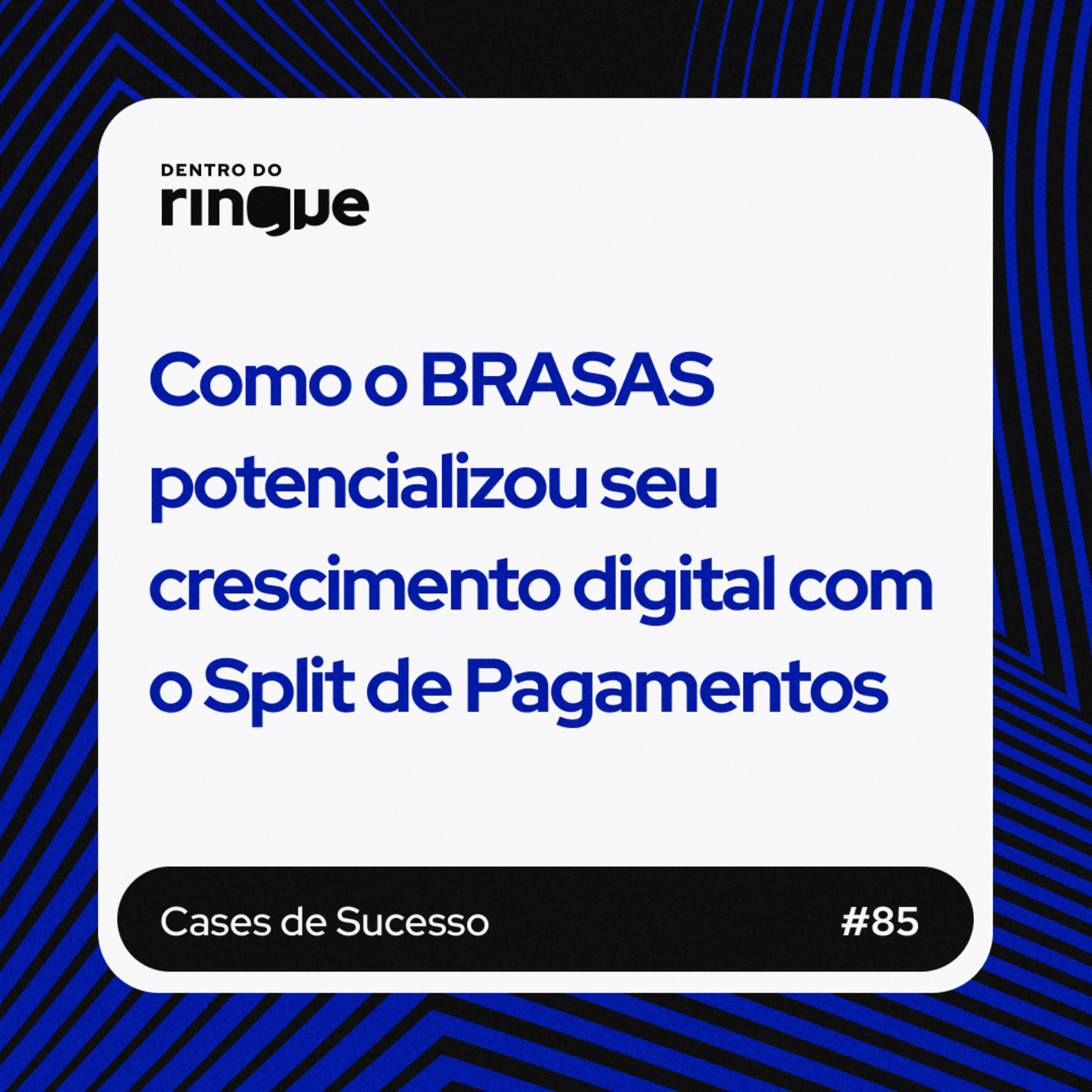 #85 - BRASAS: Como a Vindi impulsionou o modelo digital da rede de idiomas