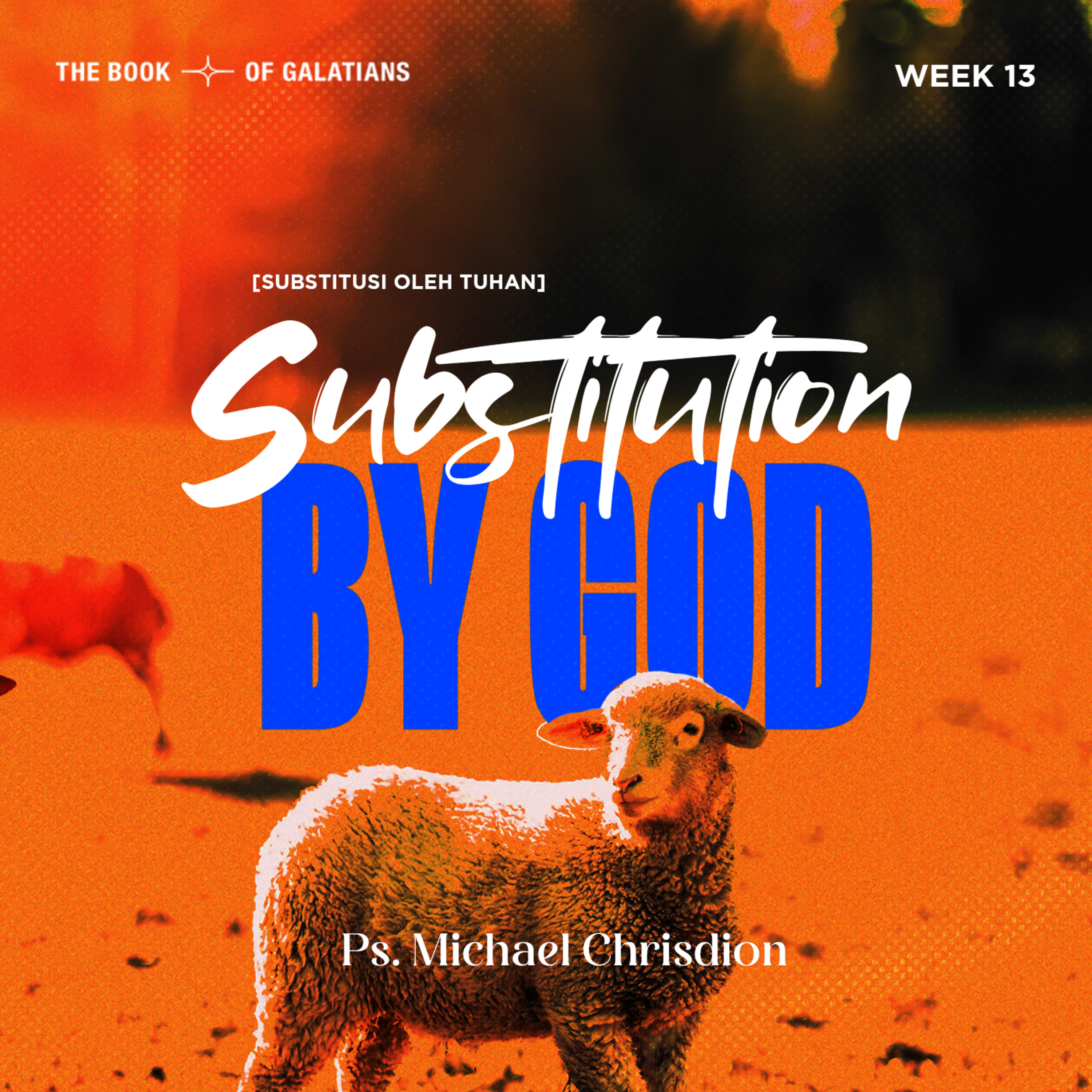 The Book of Galatians ( Week 13 ) - Subtitution By God - Ps. Michael Chrisdion episode artwork