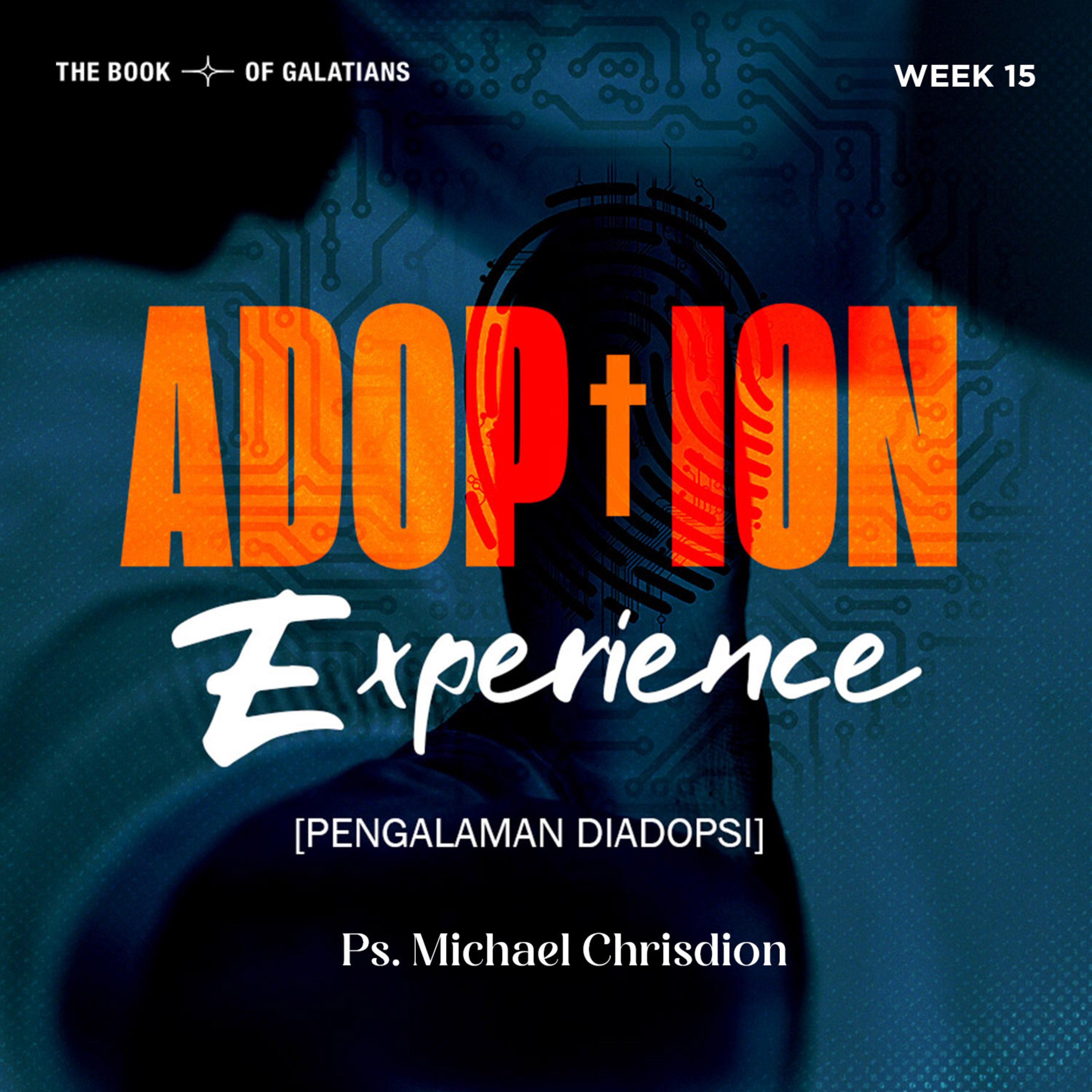 The Book of Galatians ( Week 15 ) - Adoption Experience - Ps. Michael Chrisdion episode artwork