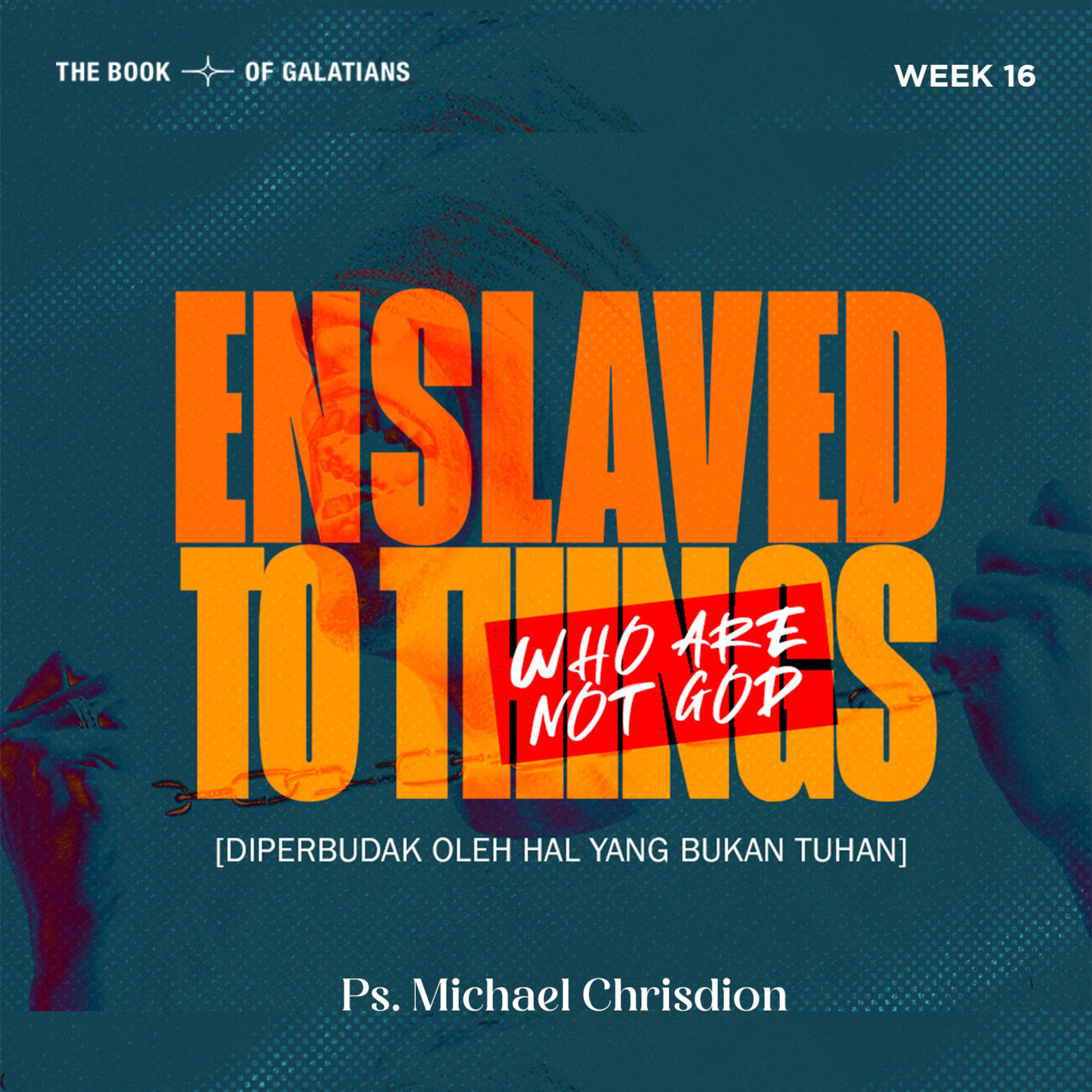 The Book of Galatians ( Week 16 ) - Enslaved to things who are Not God - Ps. Michael Chrisdion episode artwork