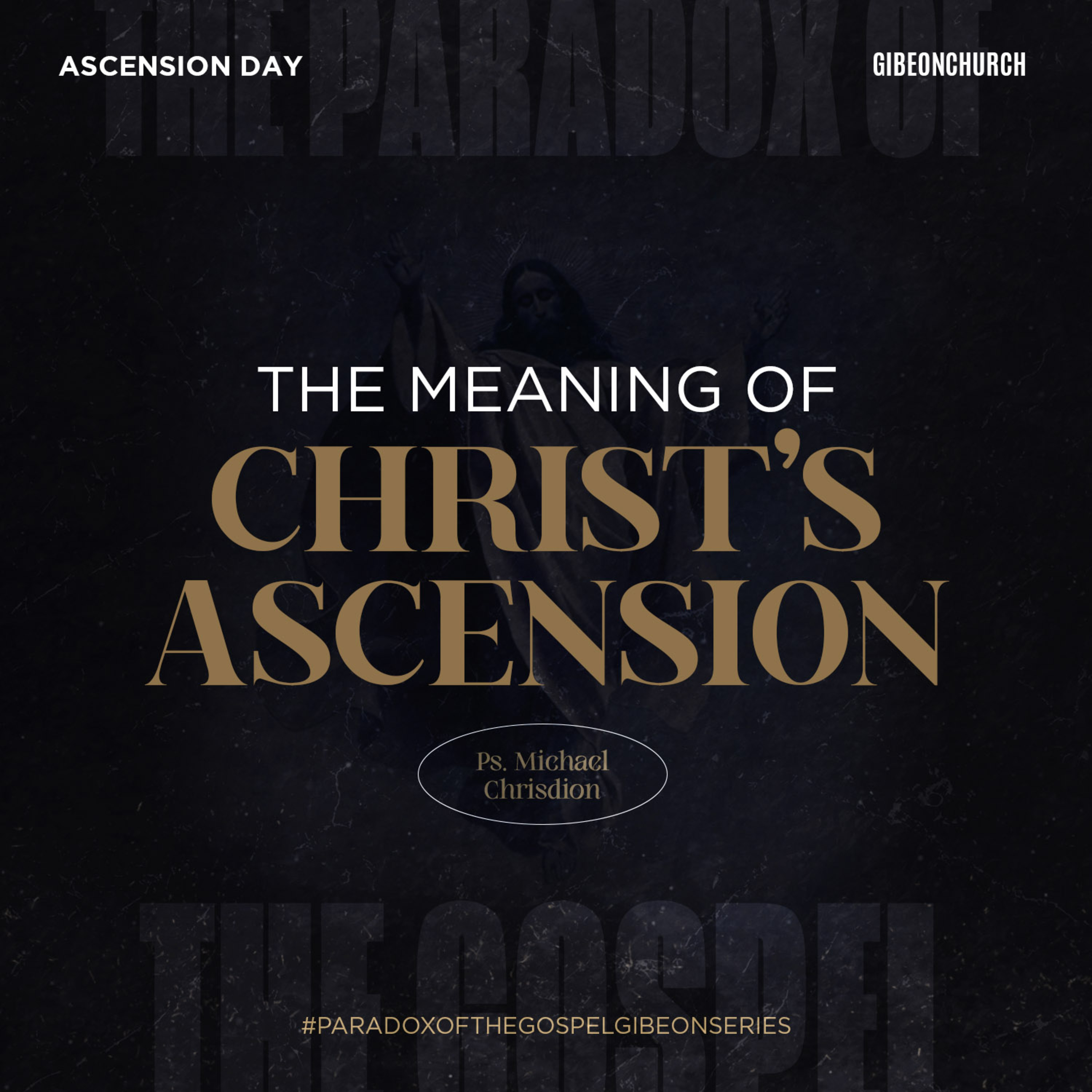 The Paradox of the Gospel ( Week 4 ) - Ascension Day - "Esensi Kenaikan Yesus ke Sorga" - Ps. Michael Chrisdion episode artwork