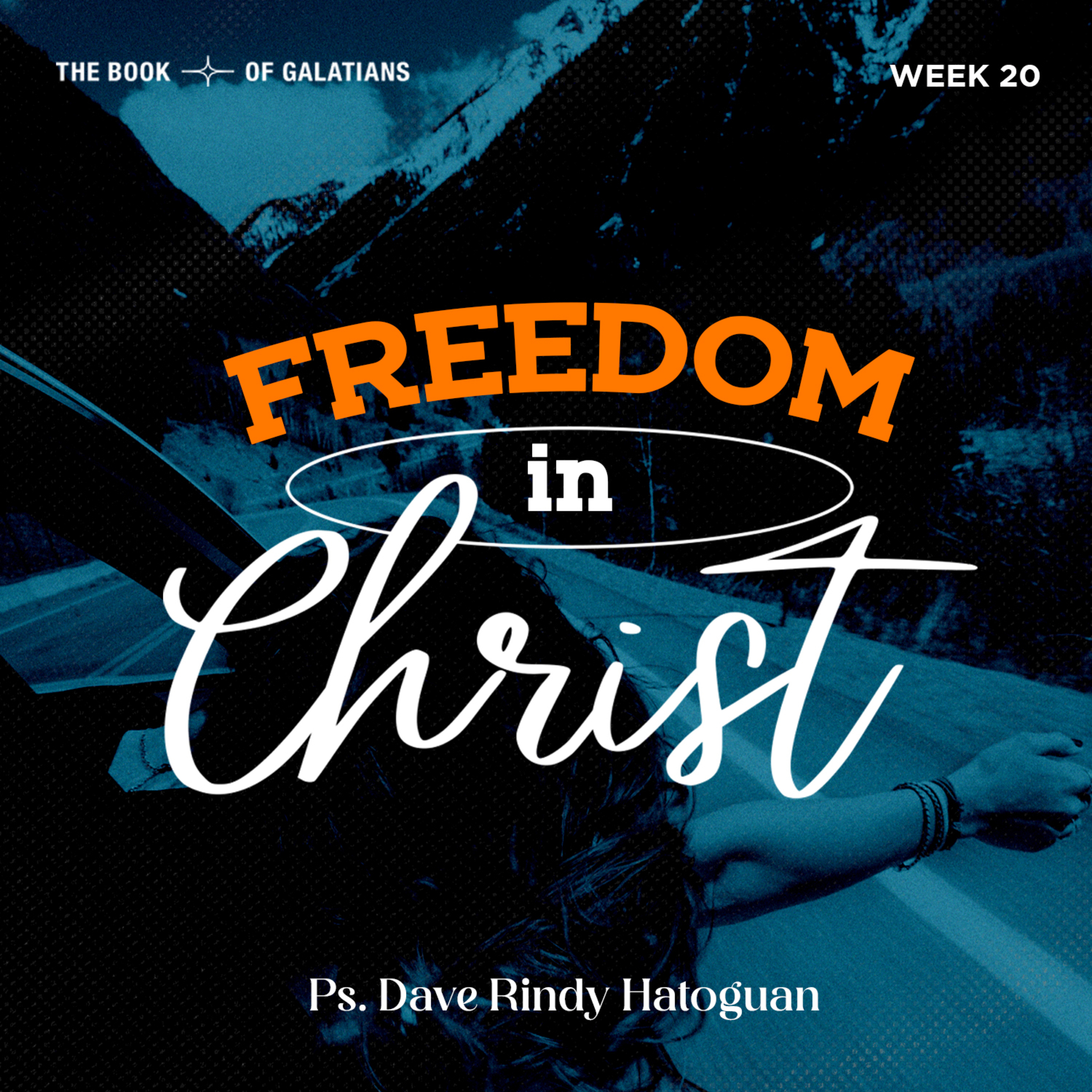 The Book of Galatians ( Week 20 ) - FREEDOM IN CHRIST - Ps. Dave Rindy Hatoguan episode artwork