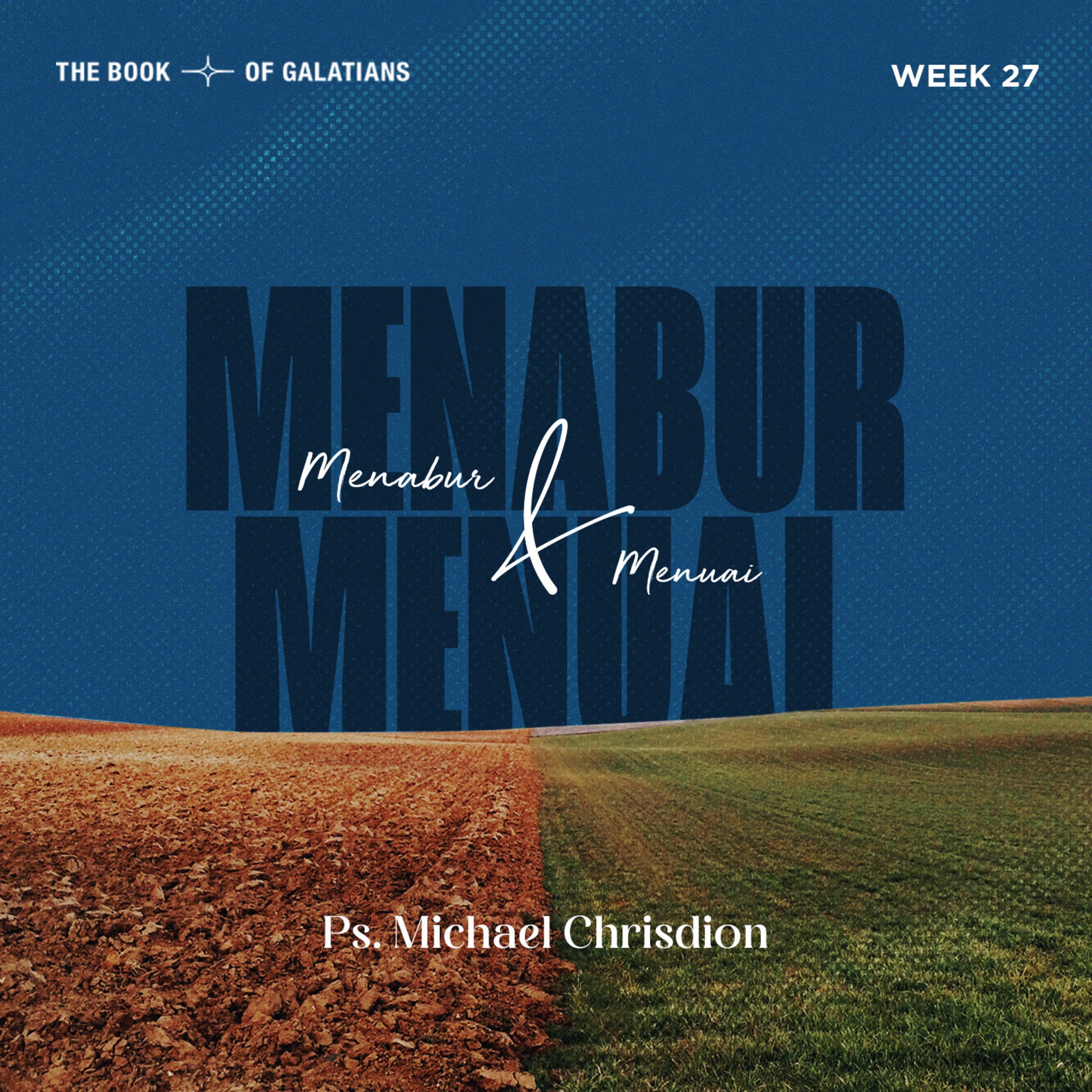 The Book of Galatians ( Week 27 ) - "Menabur & Menuai" - Ps. Michael Chrisdion episode artwork