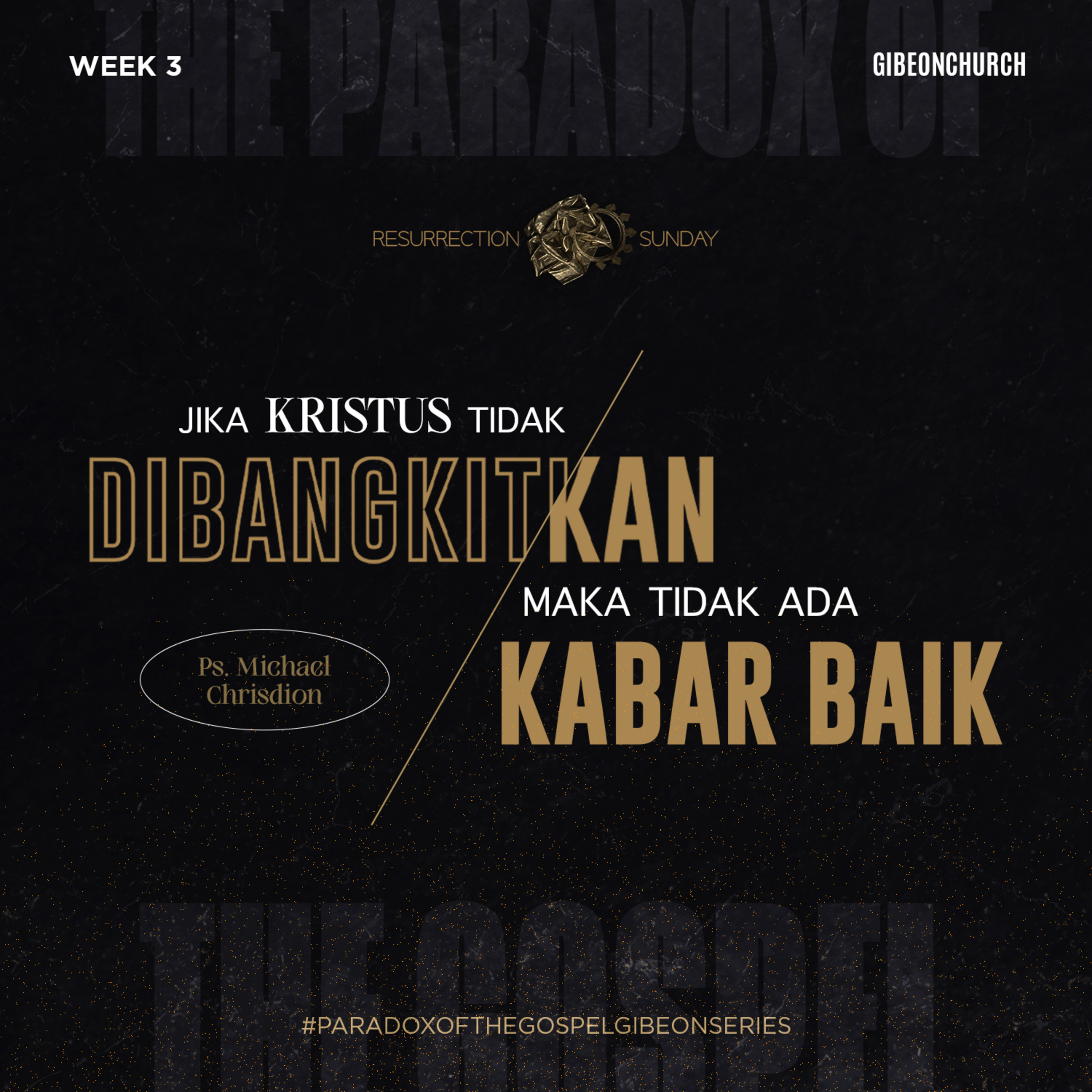The Paradox of the Gospel ( Week 3 ) - Resurrection Sunday - "Jika Kristus Tidak Dibangkitkan maka Tidak ada Kabar Baik" - Ps. Michael Chrisdion episode artwork