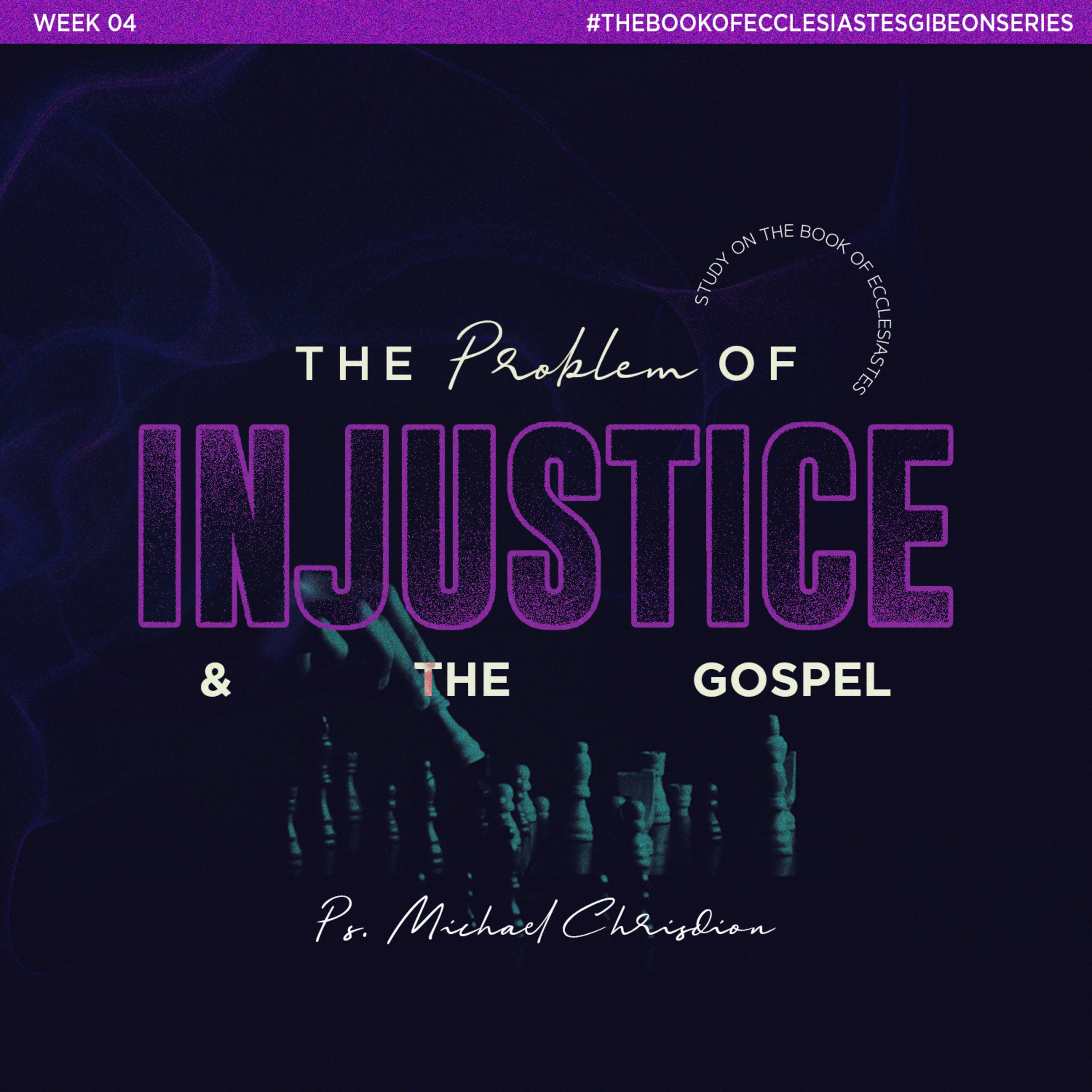 Study On The Book Of Ecclesiastes ( Week 04 ) "The Probelm of Injustice & The Gospel" - Ps. Michael Chrisdion episode artwork