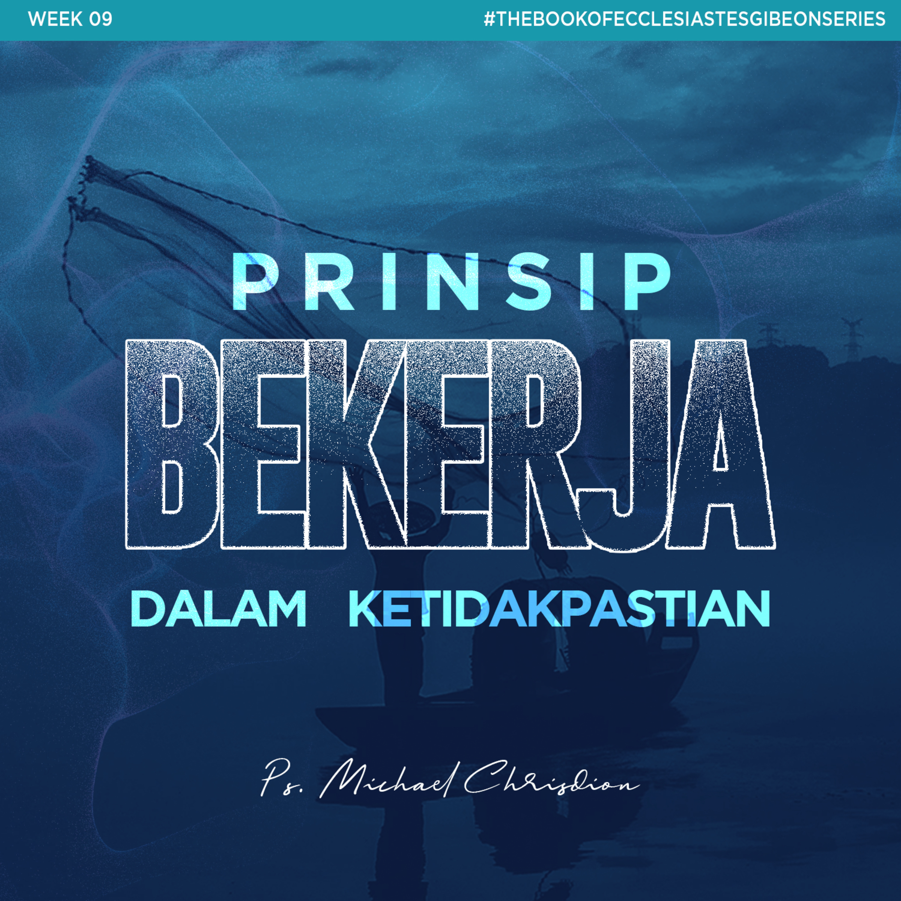 Study On The Book Of Ecclesiastes ( Week 09 ) "Prinsip Bekerja Dalam Ketidakpastian”” - Ps. Michael Chrisdion episode artwork