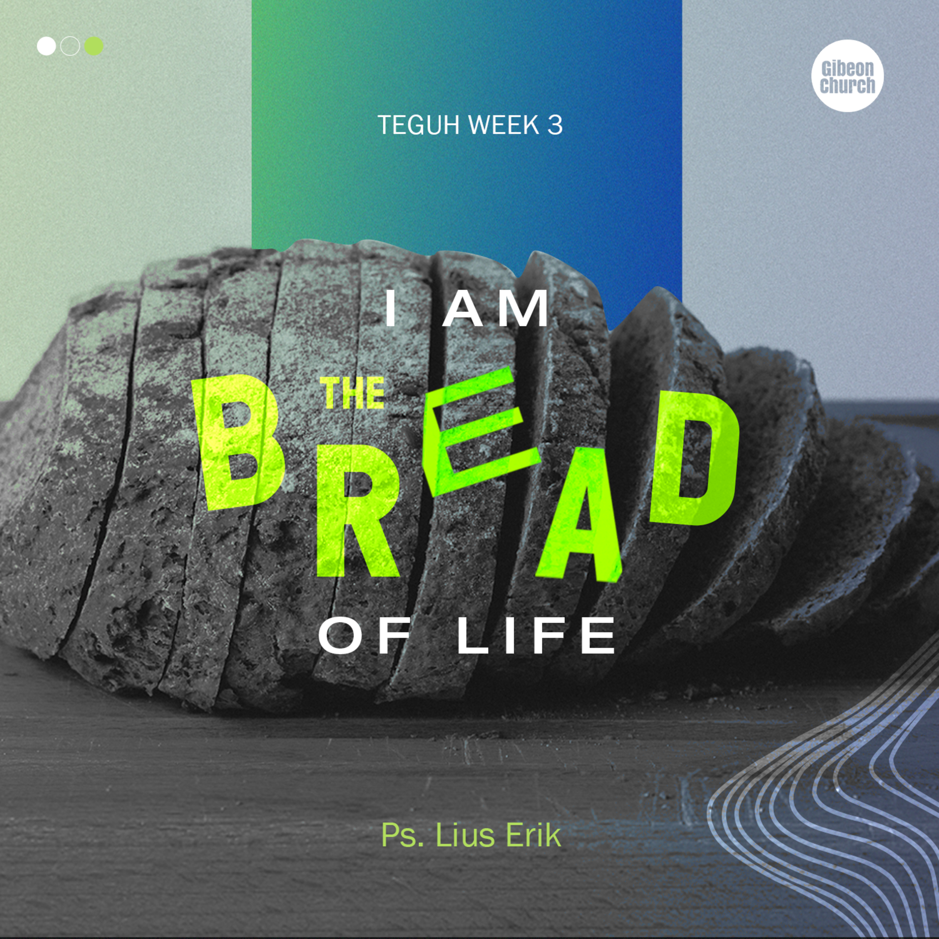 TEGUH ( Week 3 - I am The Bread of Life ) - Ps. Lius Erik episode artwork