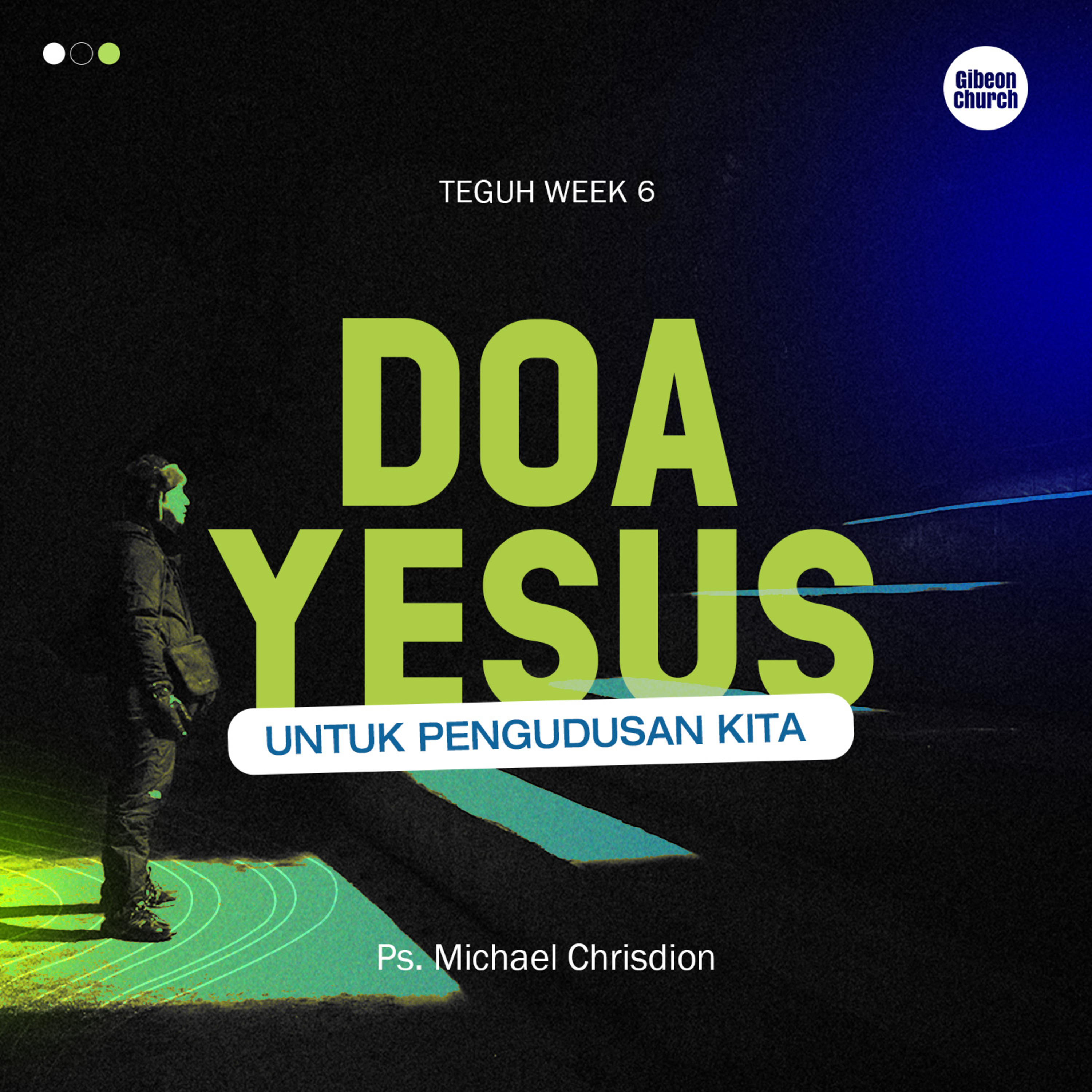 TEGUH ( Week 6 - Doa Yesus Untuk Pengudusan Kita ) - Ps. Michael Chrisdion episode artwork
