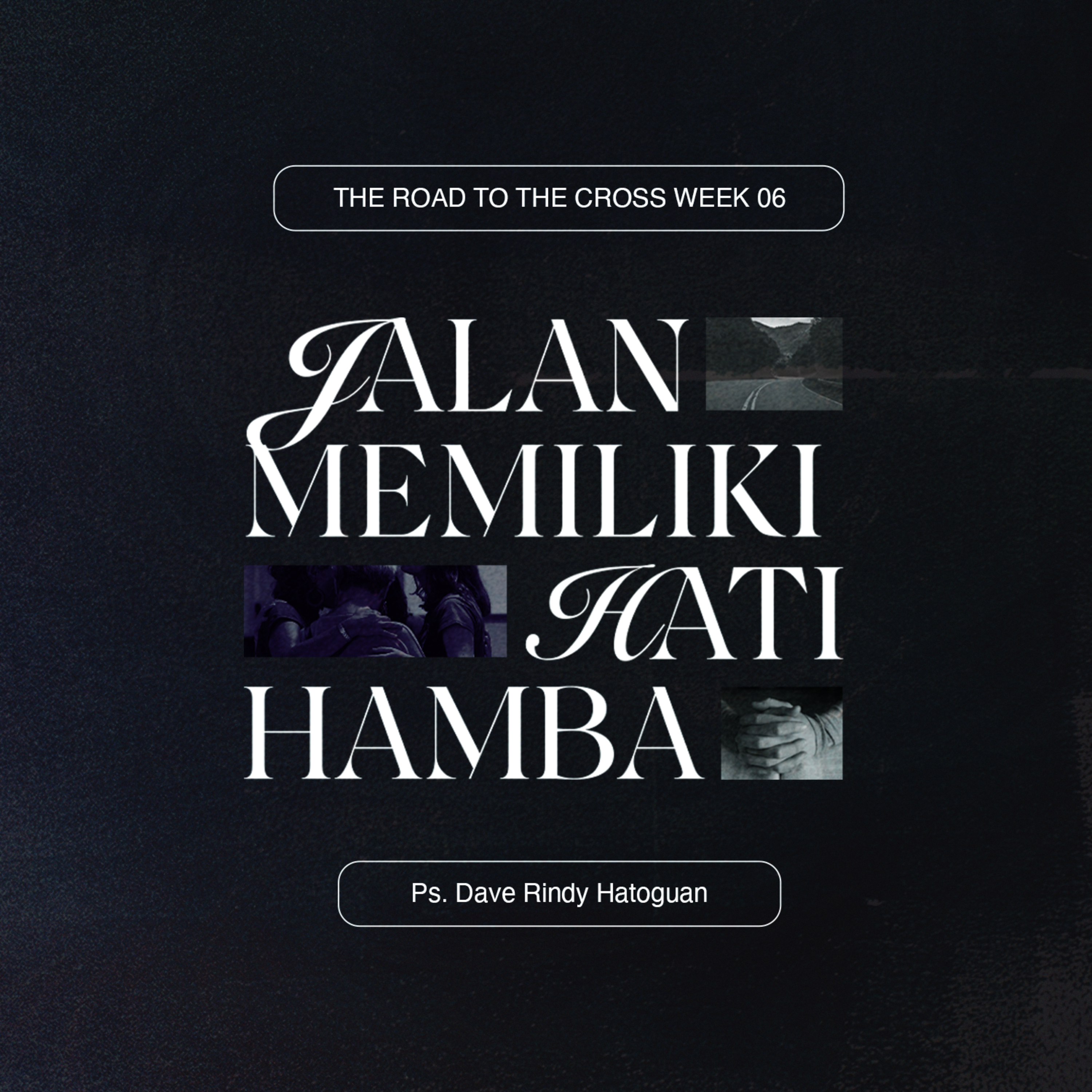 The Road To The Cross ( Week 6 - Jalan Memiliki Hati Hamba ) Ps. Dave Rindy Hatoguan episode artwork