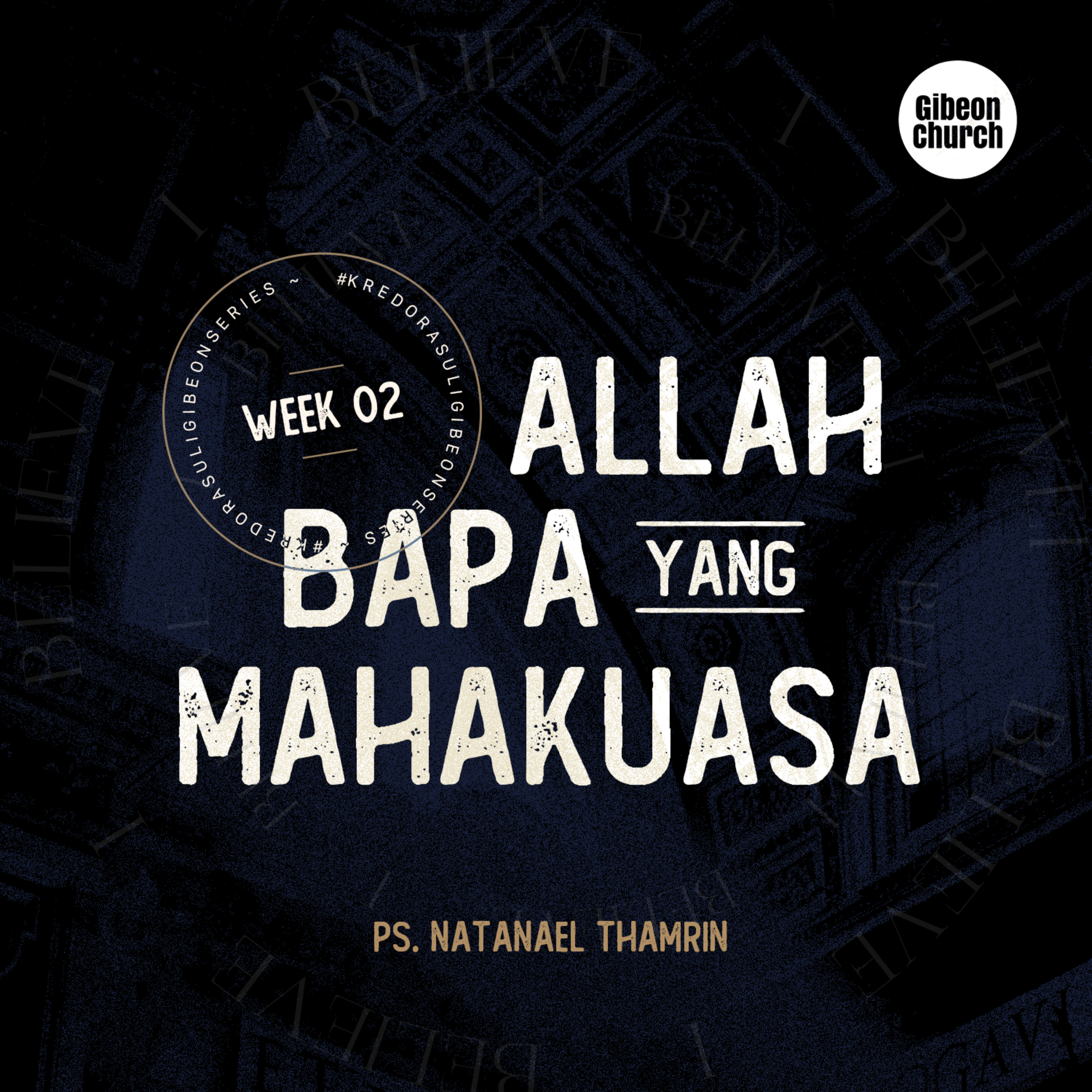 APOSTLE CREED ( KREDO RASULI WEEK 02 - Allah Bapa Yang Maha Kuasa ) - Ps. Natanel Thamrin episode artwork