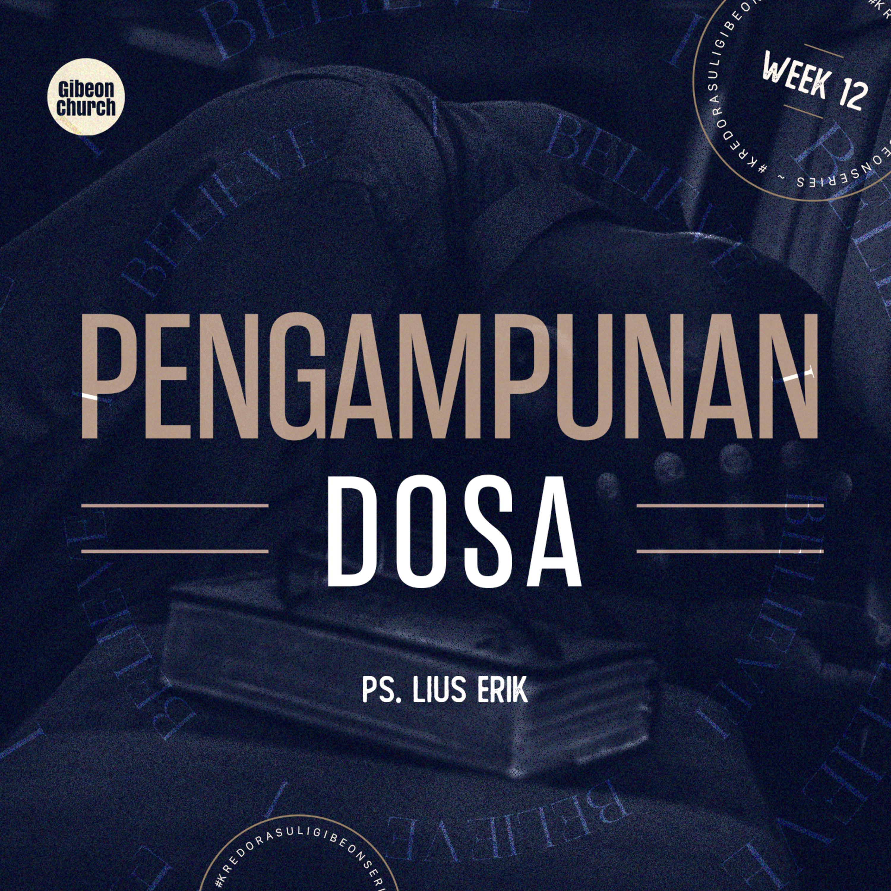 APOSTLE CREED ( KREDO RASULI WEEK 12 - Pengampunan Dosa ) - Ps. Lius Erik episode artwork