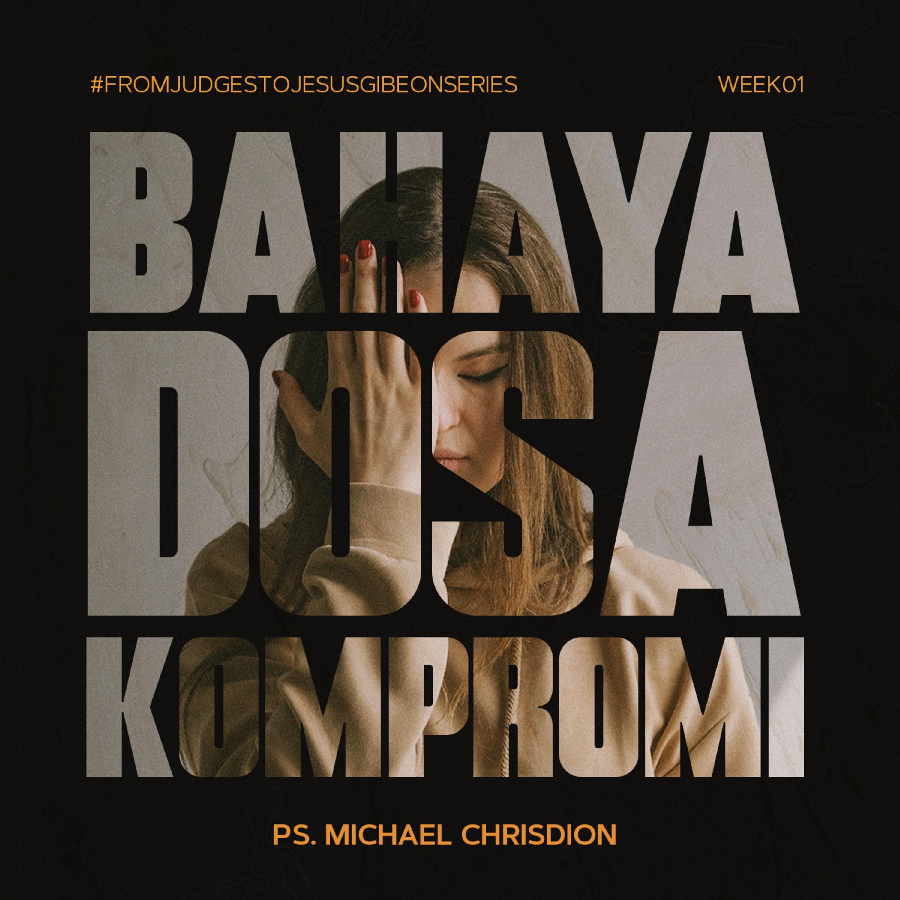 “FROM JUDGES TO JESUS” (Eksposisi Kitab Hakim-Hakim) - Week 1 - Bahaya Dosa Kompromi - Ps. Michael Chrisdion episode artwork