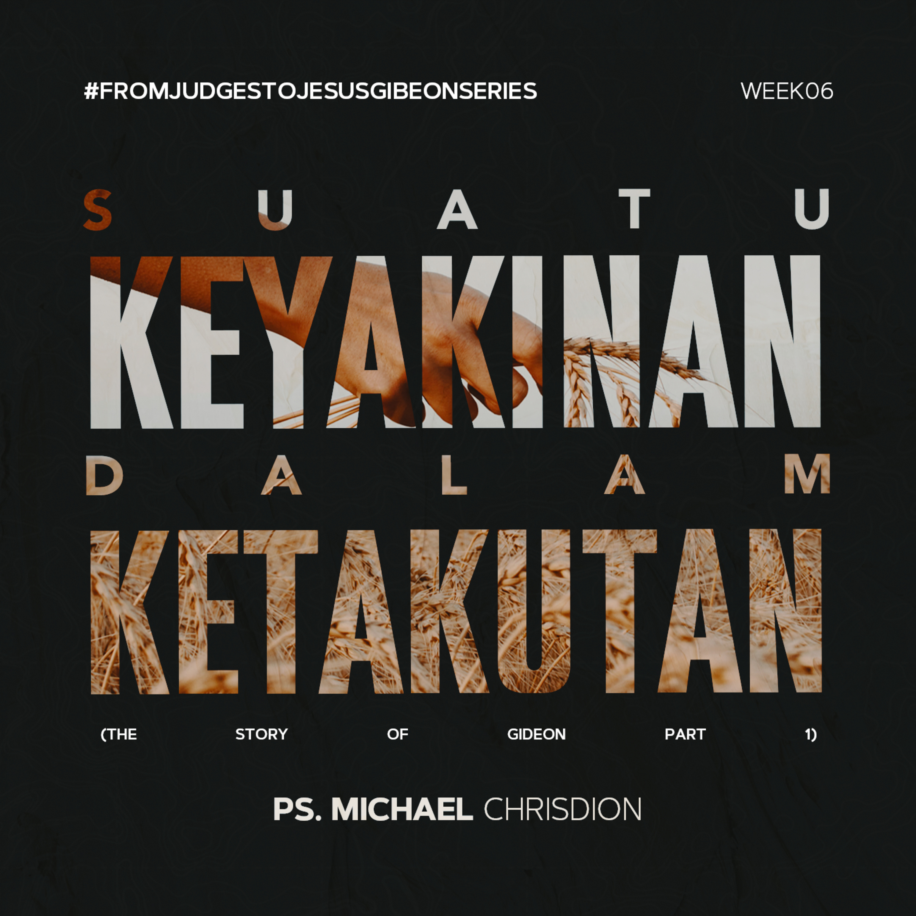 “FROM JUDGES TO JESUS” (Eksposisi Kitab Hakim-Hakim) - Week 6 - Suatu Keyakinan Dalam Ketakutan - Ps. Michael Chrisdion episode artwork