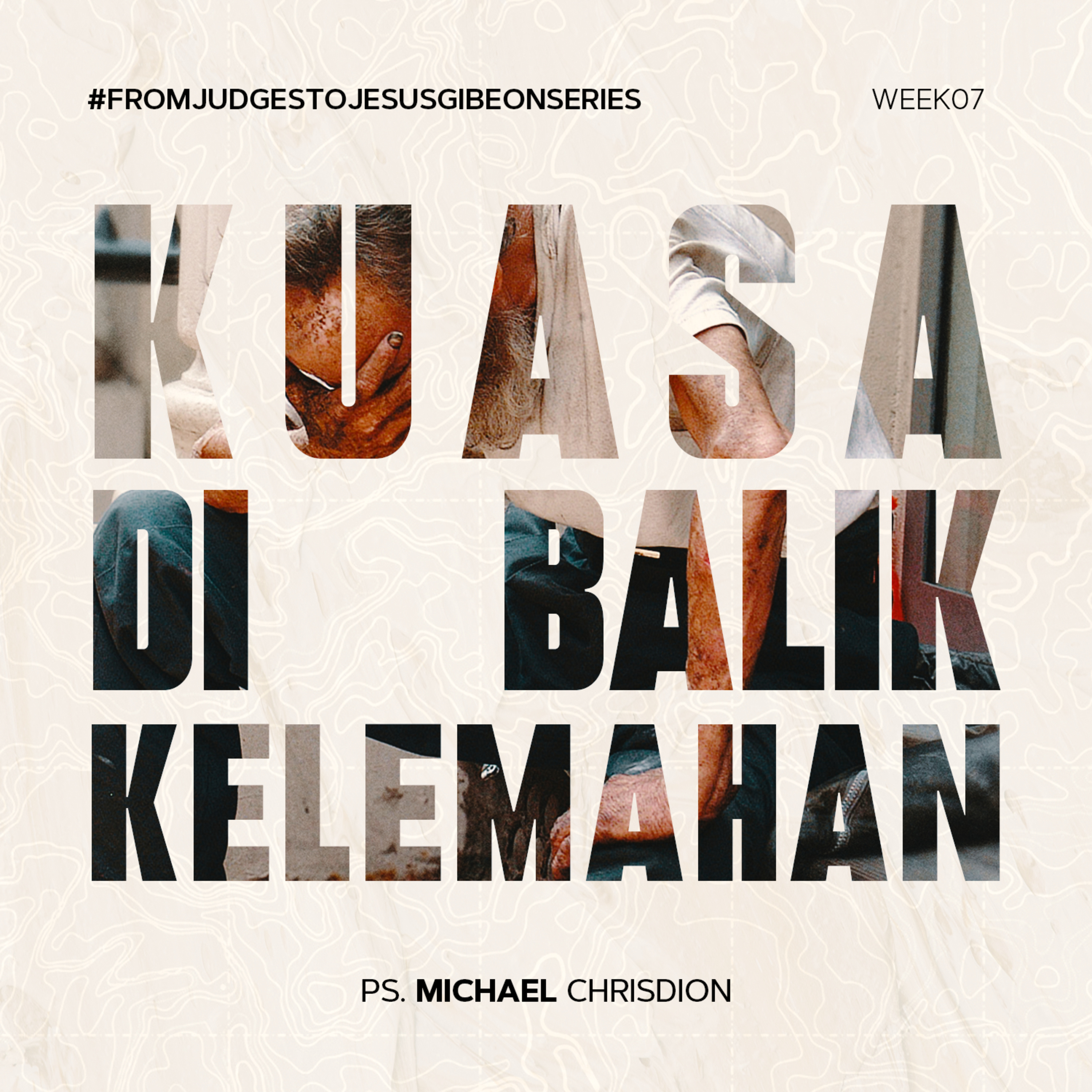 “FROM JUDGES TO JESUS” (Eksposisi Kitab Hakim-Hakim) - Week 7 - Kuasa Di Balik Kelemahan - Ps. Michael Chrisdion episode artwork