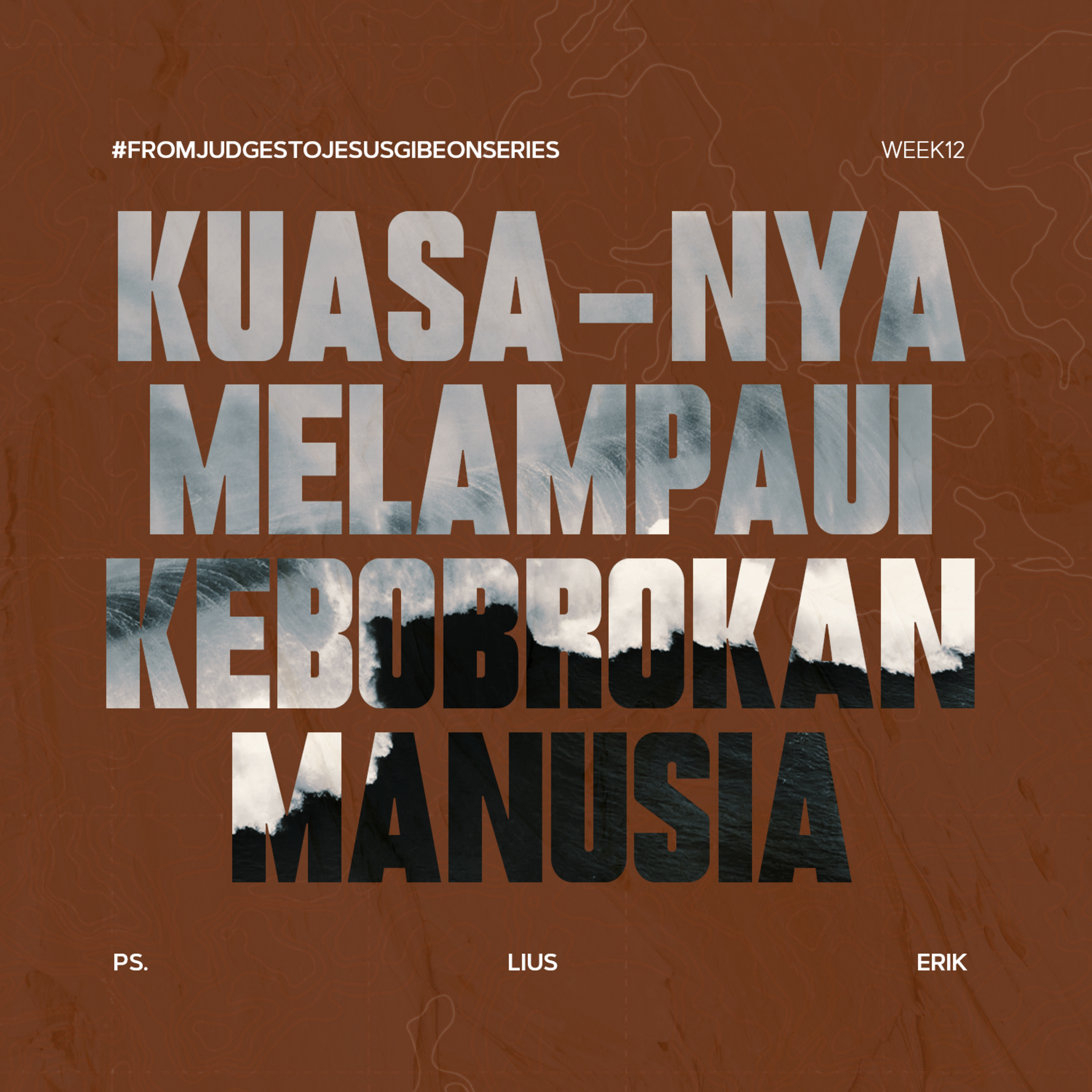 “FROM JUDGES TO JESUS” (Eksposisi Kitab Hakim-Hakim) - Week 12 - Kuasa-Nya Melampaui Keboborokan Manusia - Ps. Lius Erik episode artwork
