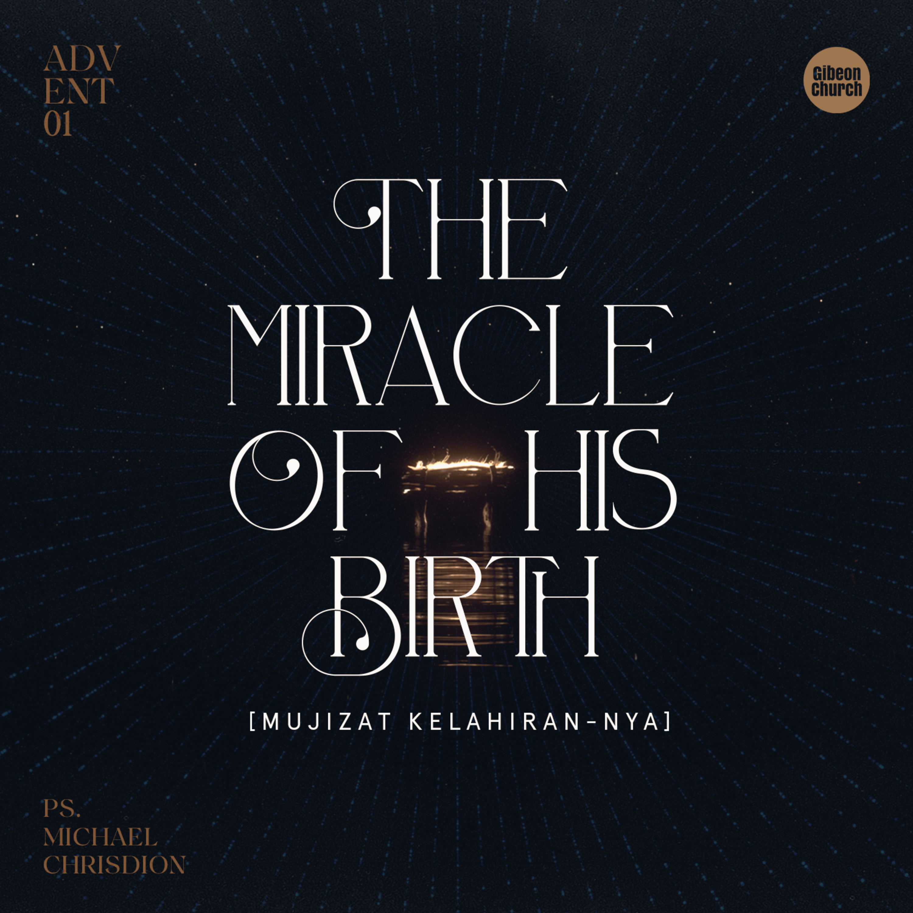 ADVENT “The Greatest Miracle - Week 1 - Mujizat Kelahiran-Nya” - Ps. Michael Chrisdion episode artwork