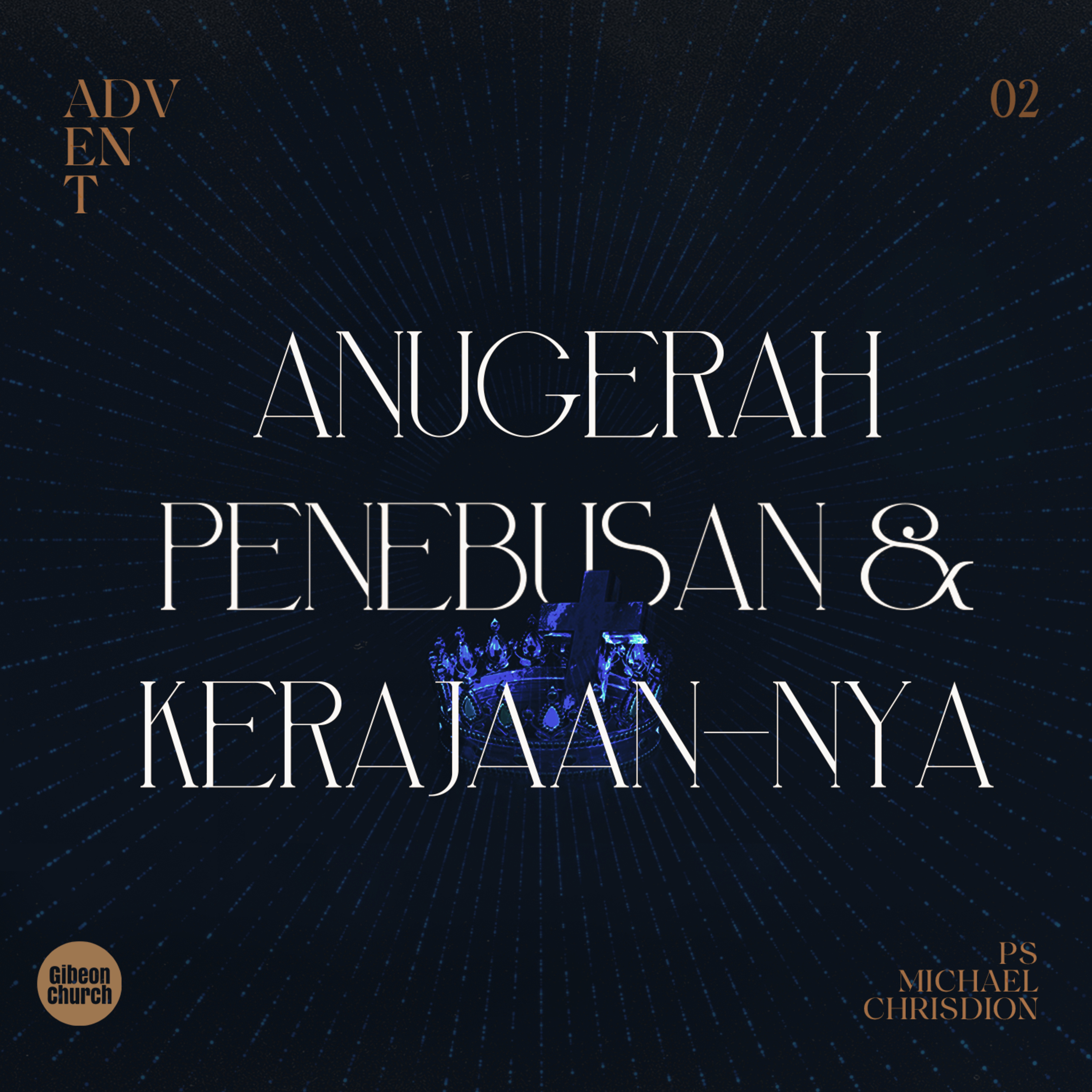 ADVENT “The Greatest Miracle - Week 2 - Anugerah Penebusan dan Kerajaan-Nya” - Ps. Michael Chrisdion episode artwork