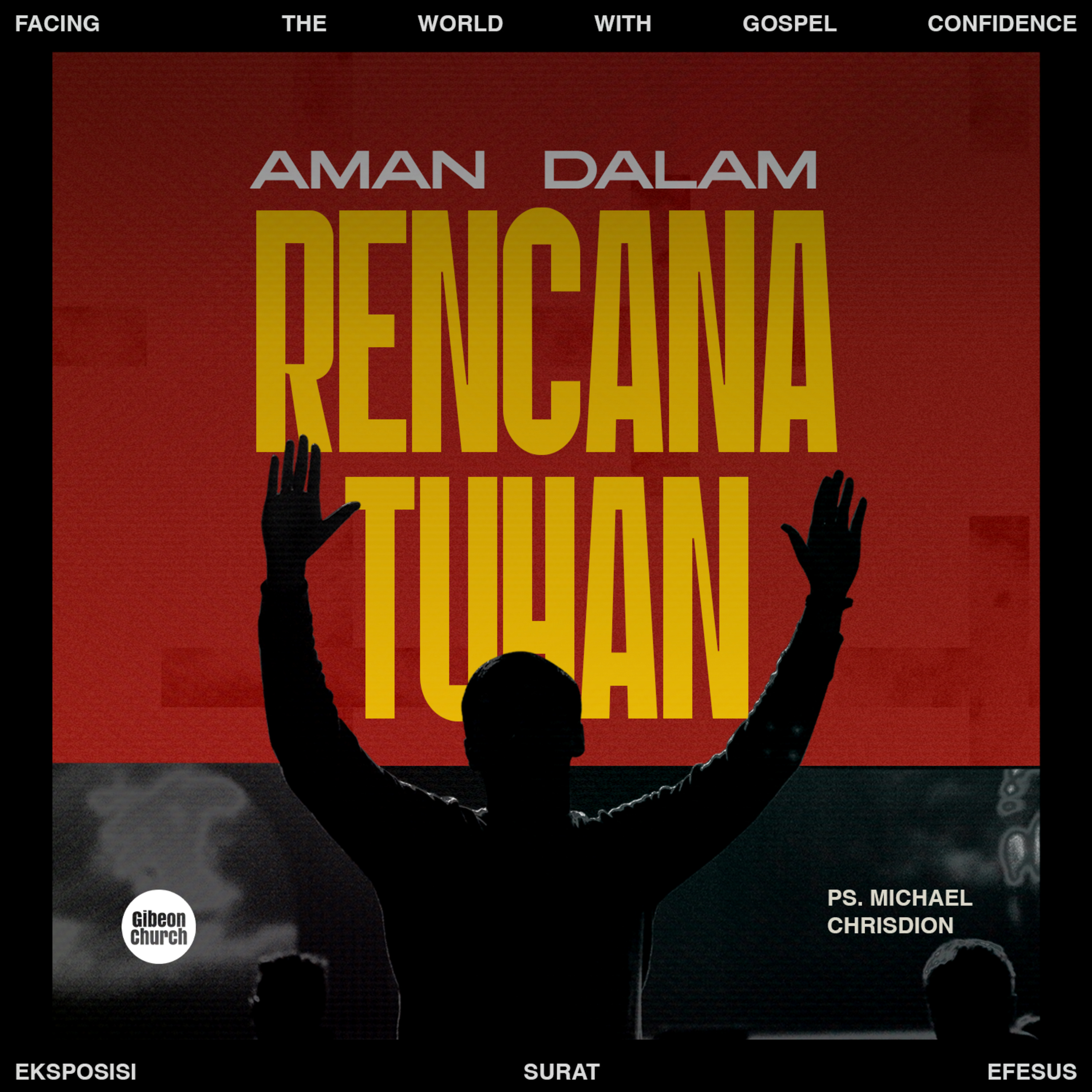 "Facing the World With Gospel Confidence - Week 2 - Aman dalam rencana Tuhan" - Ps Michael Chrisdion episode artwork