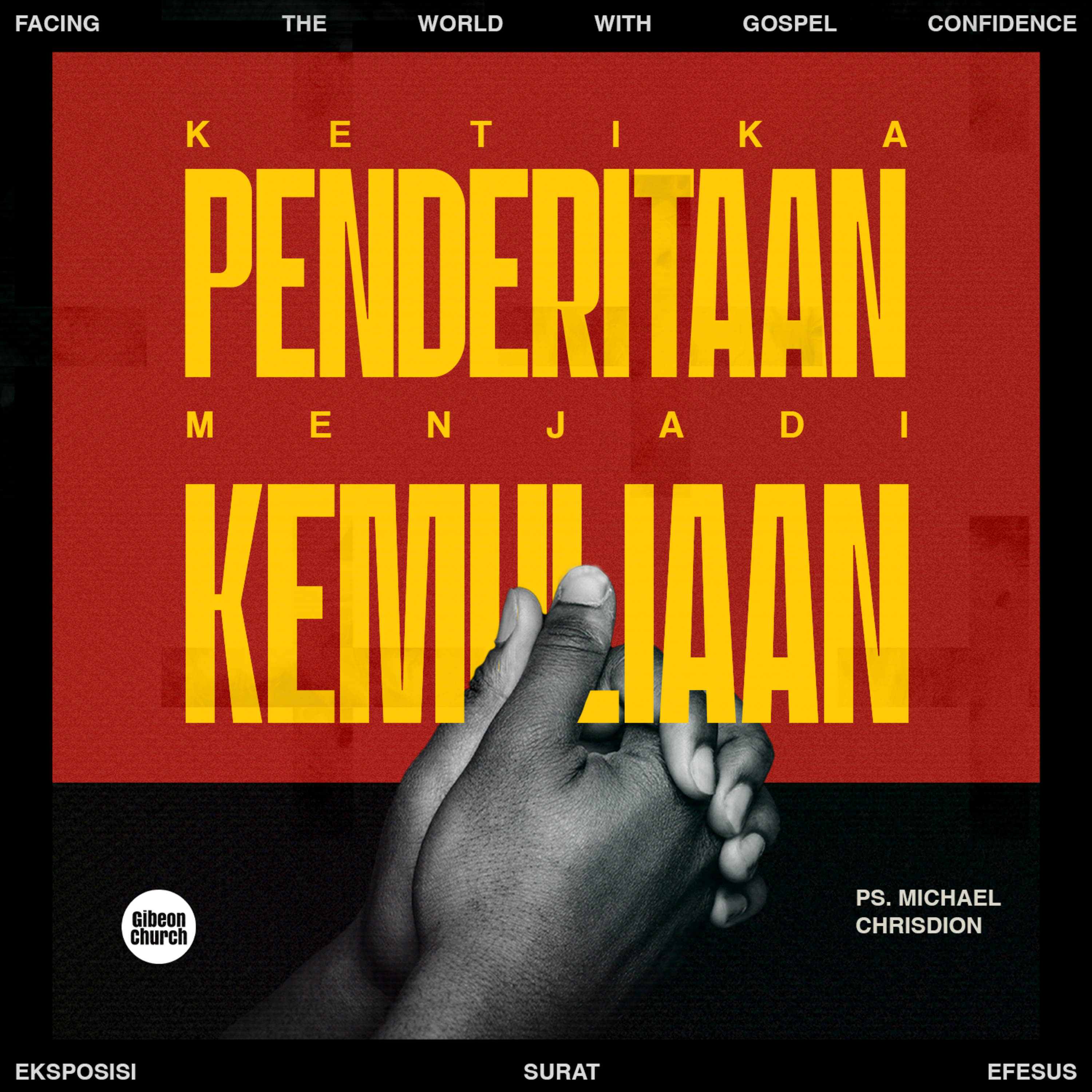 "Facing the World With Gospel Confidence - Week 8 - Ketika Penderitaan Menjadi Kemuliaan" - Ps Michael Chrisdion