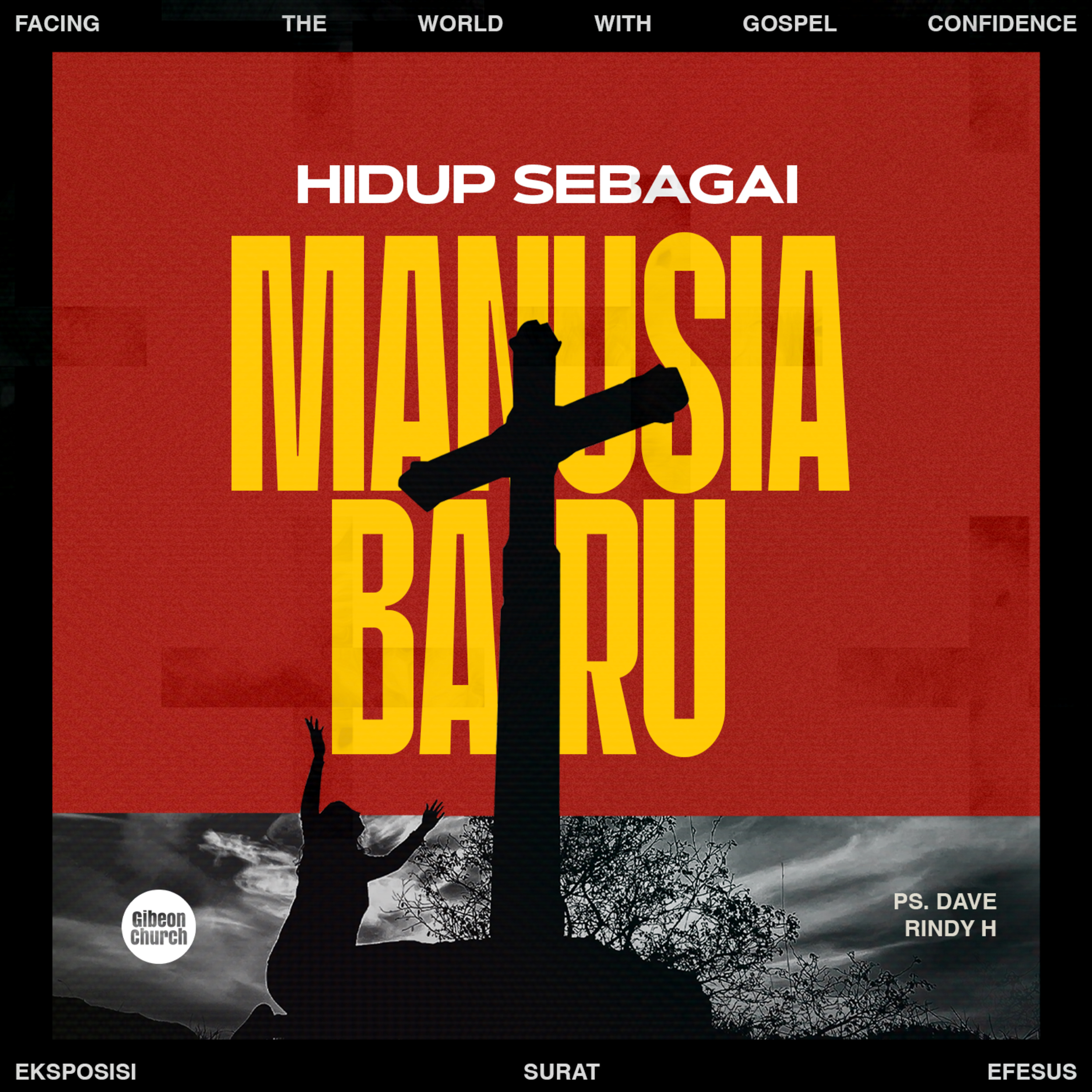 "Facing the World With Gospel Confidence - Week 11 - Hidup Sebagai Manusia Baru" - Ps Dave Rindy Hatoguan episode artwork