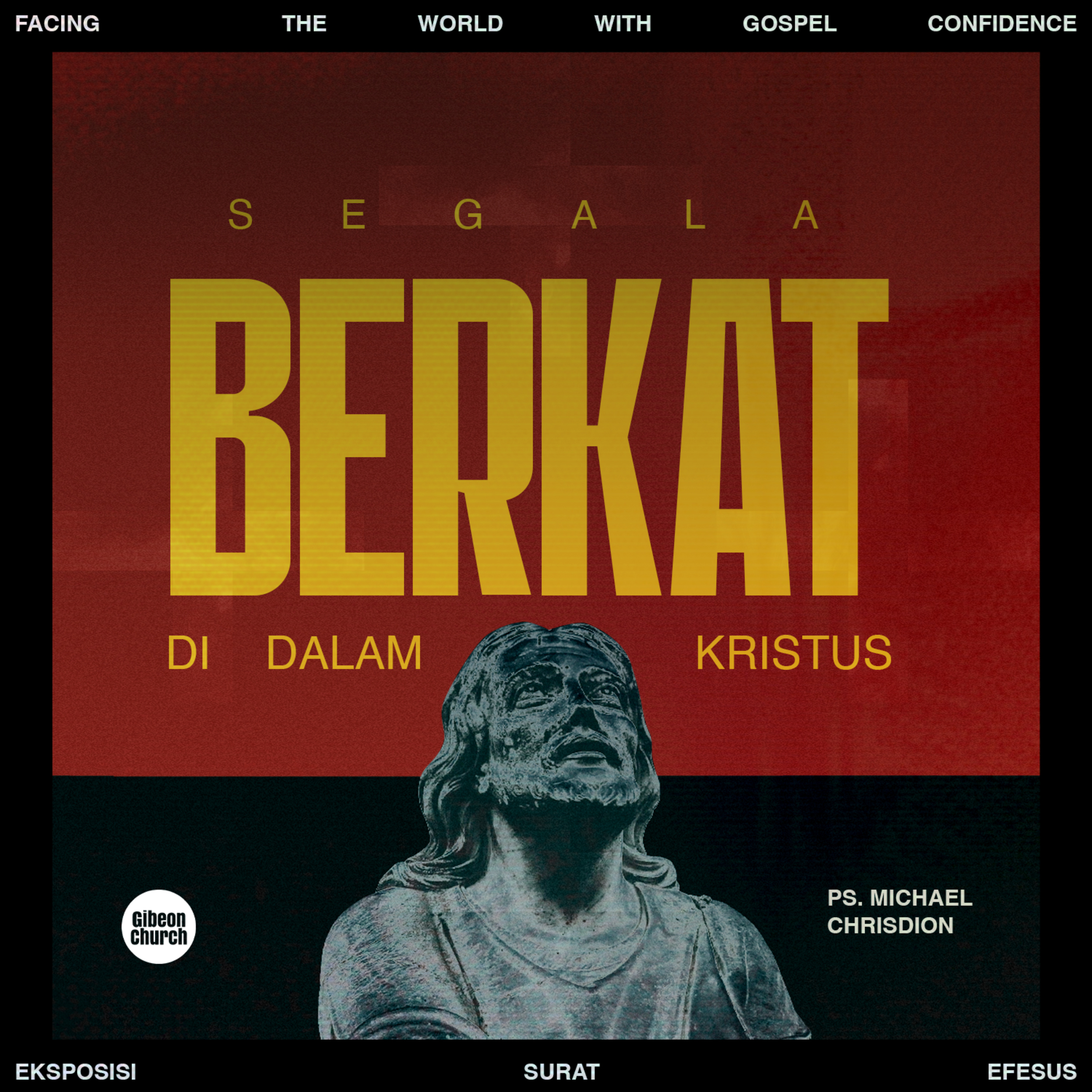 "Facing the World With Gospel Confidence - Week 1 - Segala Berkat di Dalam Kristus" - Ps Michael Chrisdion episode artwork