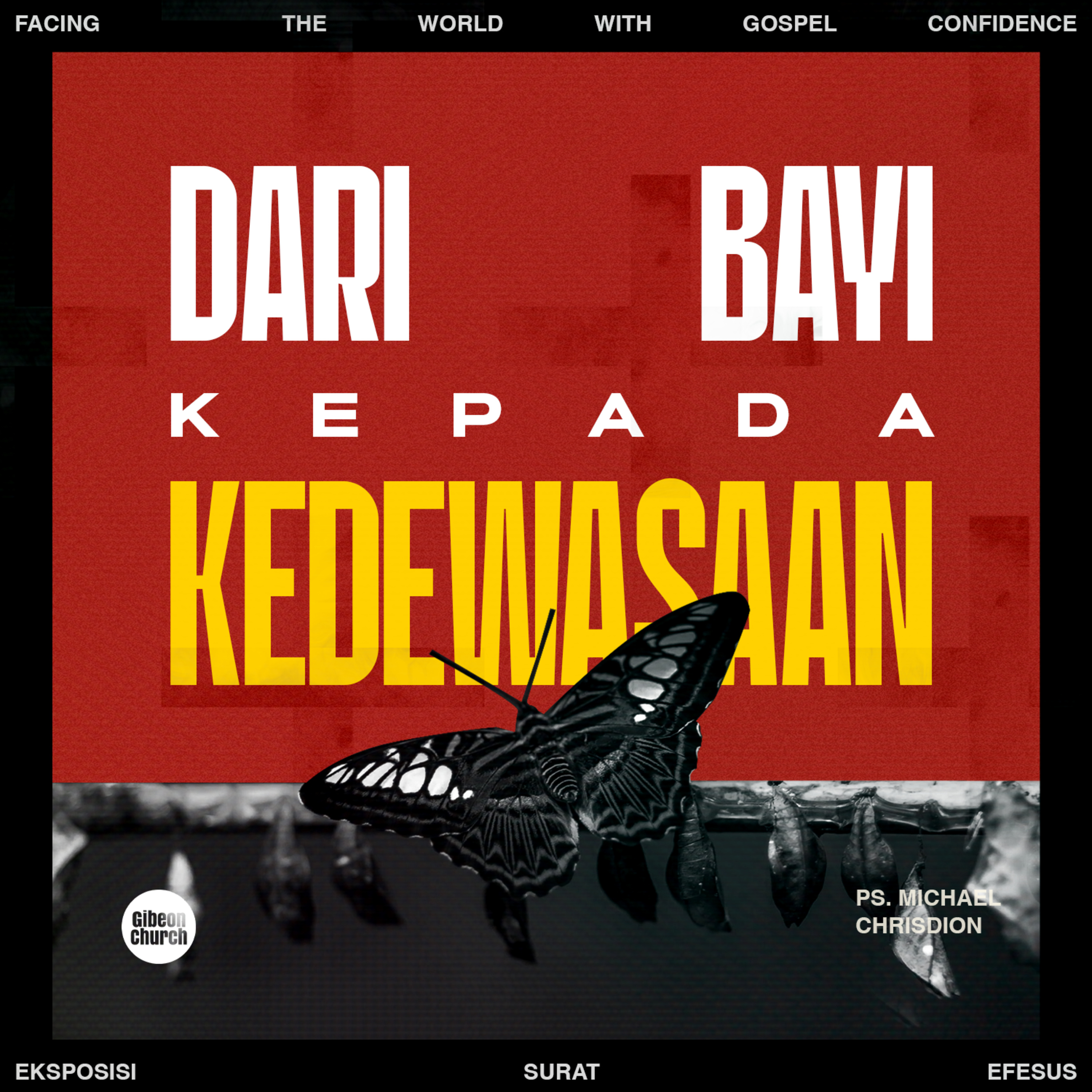 "Facing the World With Gospel Confidence - Week 10 - Dari Bayi Kepada Kedewasaan" - Ps Michael Chrisdion episode artwork