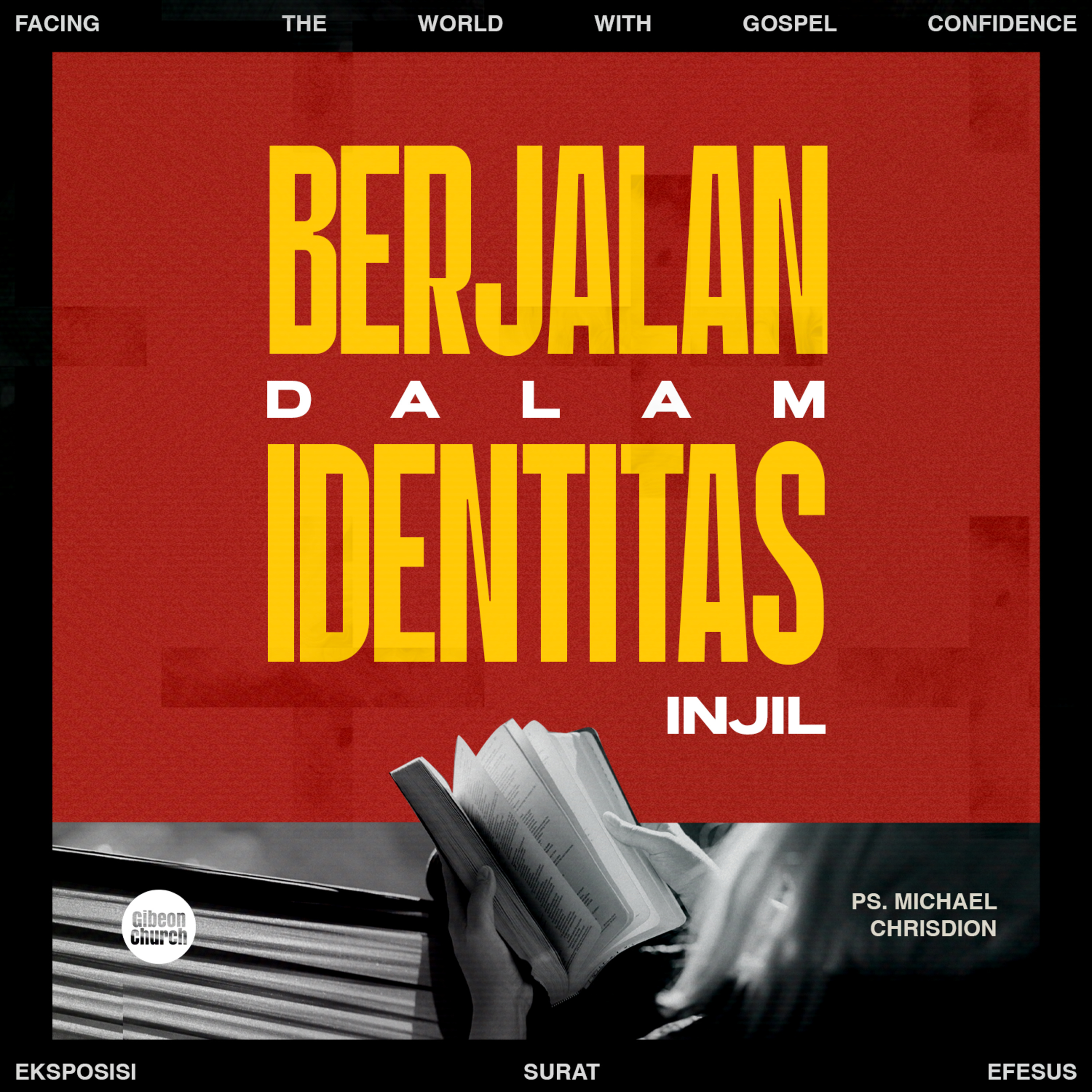 "Facing the World With Gospel Confidence - Week 12 - Berjalan Dalam Identitas Injil" - Ps. Michael Chrisdion episode artwork