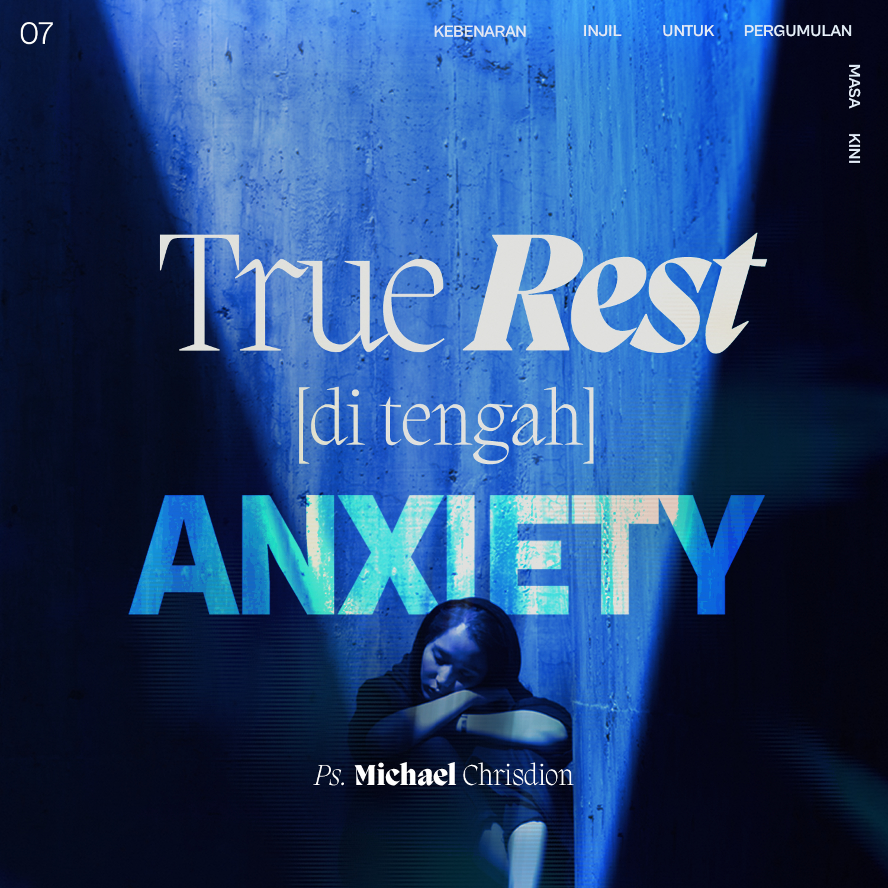 Kebenaran Injil Untuk Pergumulan Masa Kini - Week 7 - True Rest ditengah Anxiety - Ps. Michael Chrisdion episode artwork
