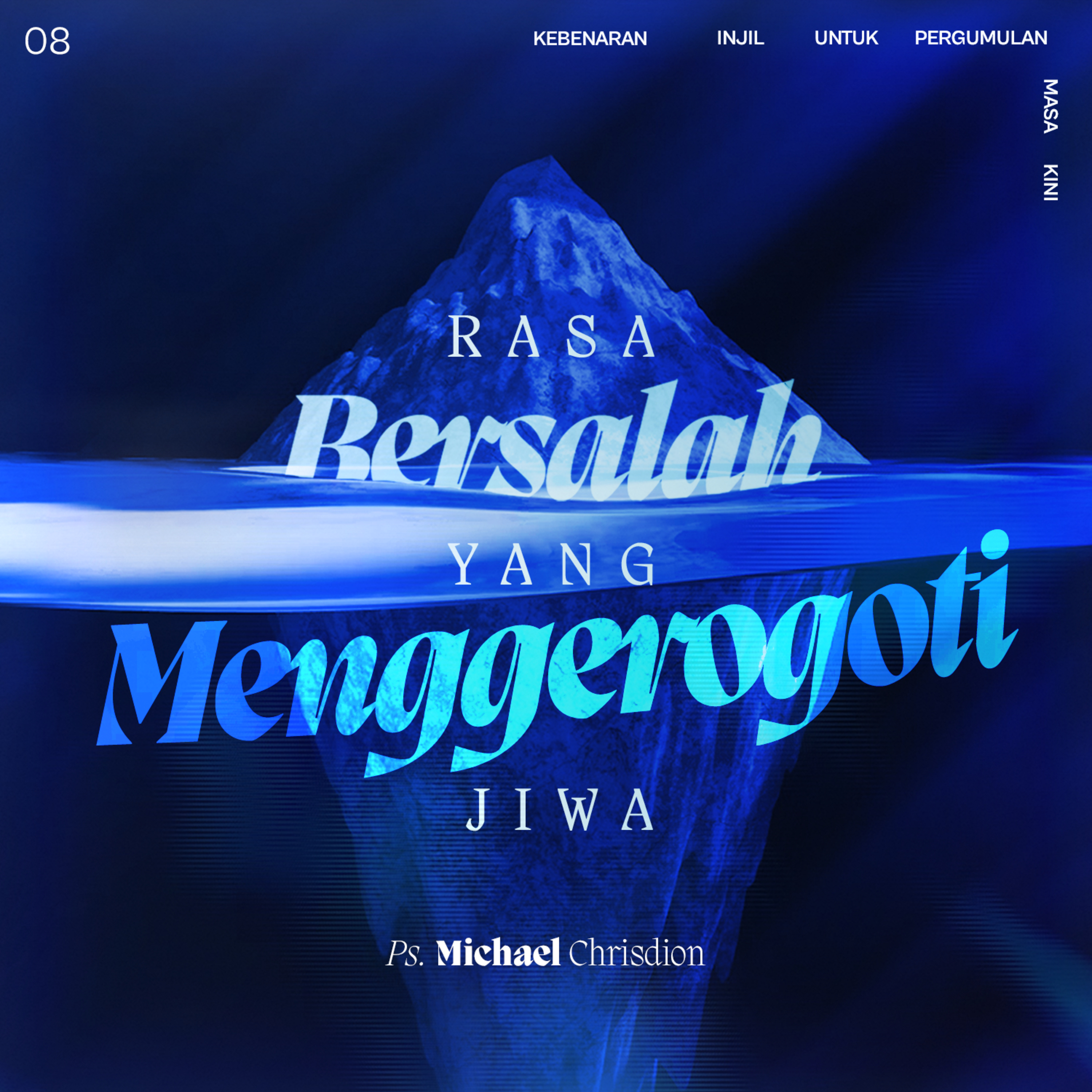 Kebenaran Injil Untuk Pergumulan Masa Kini Week 8 - Rasa Bersalah Yang Menggerogoti Jiwa - Ps Michael Chrisdion