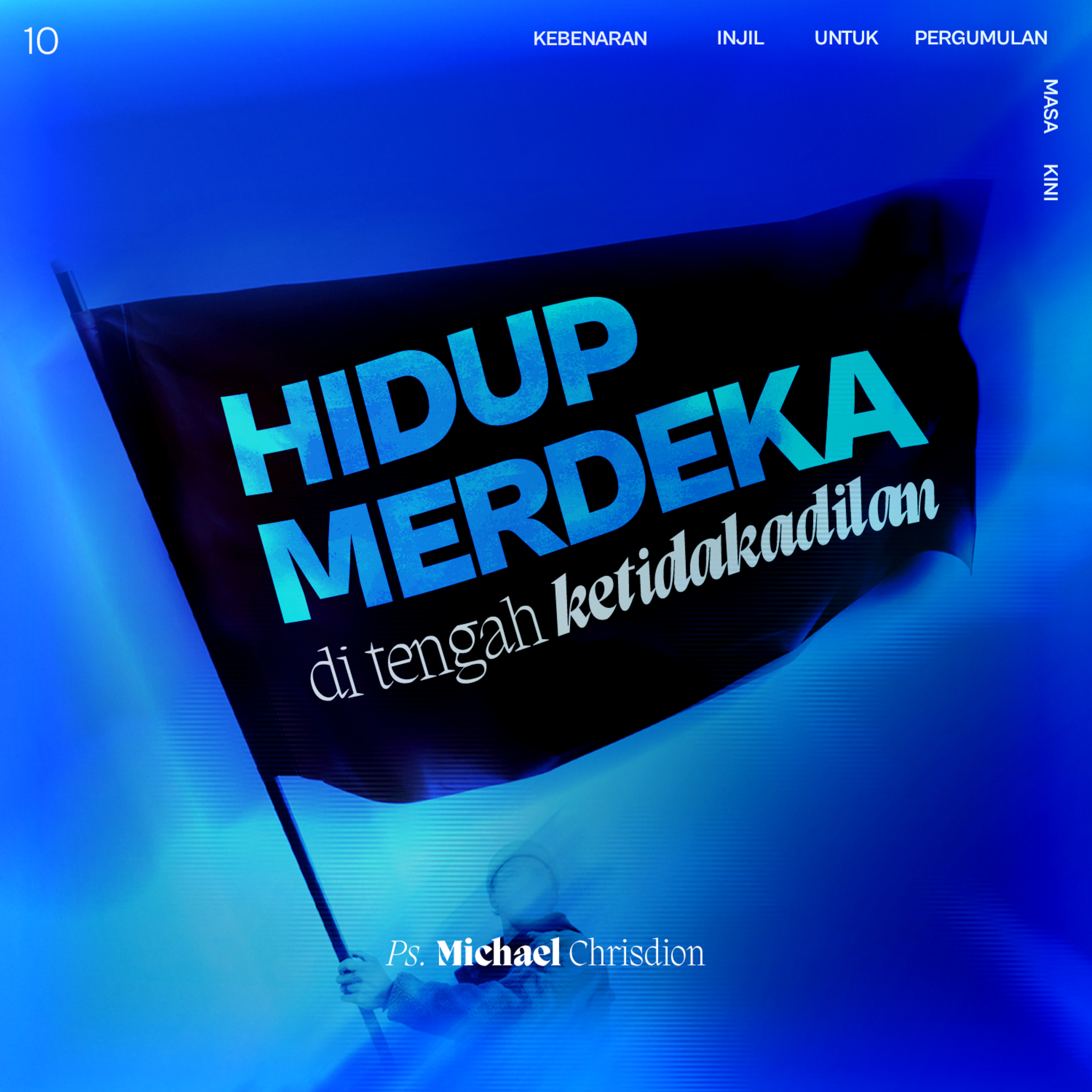 Kebenaran Injil Untuk Pergumulan Masa Kini - Hidup Merdeka di tengah ketidakadilan - Week 10 - Ps Michael Chrisdion