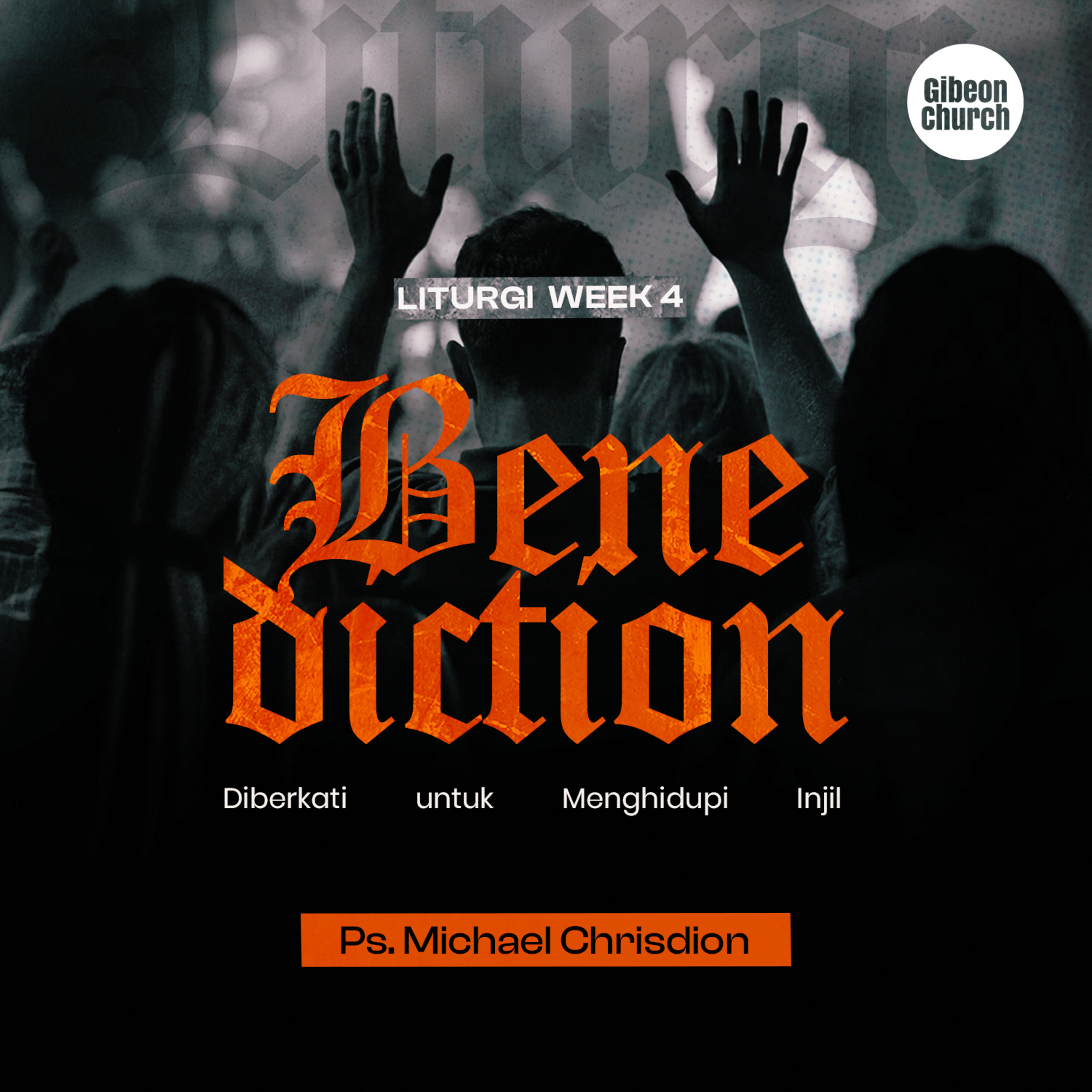 LITURGI - Week 4 - ( Benediction ) Diberkati Untuk Menghidupi Injil- Ps Michael Chrisdion episode artwork