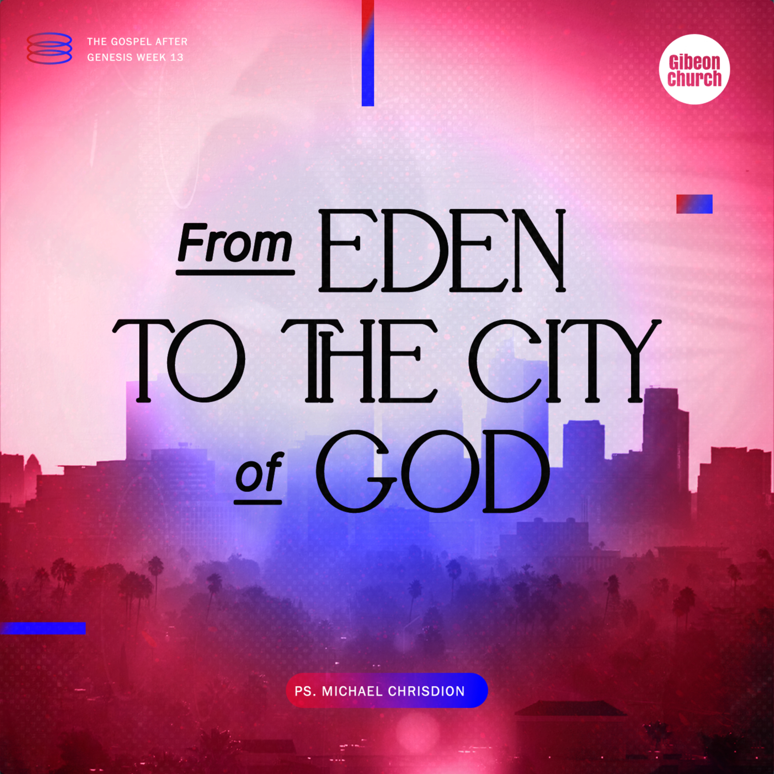 The Gospel After Genesis Week. 13 - Ps Michael Chrisdion episode artwork