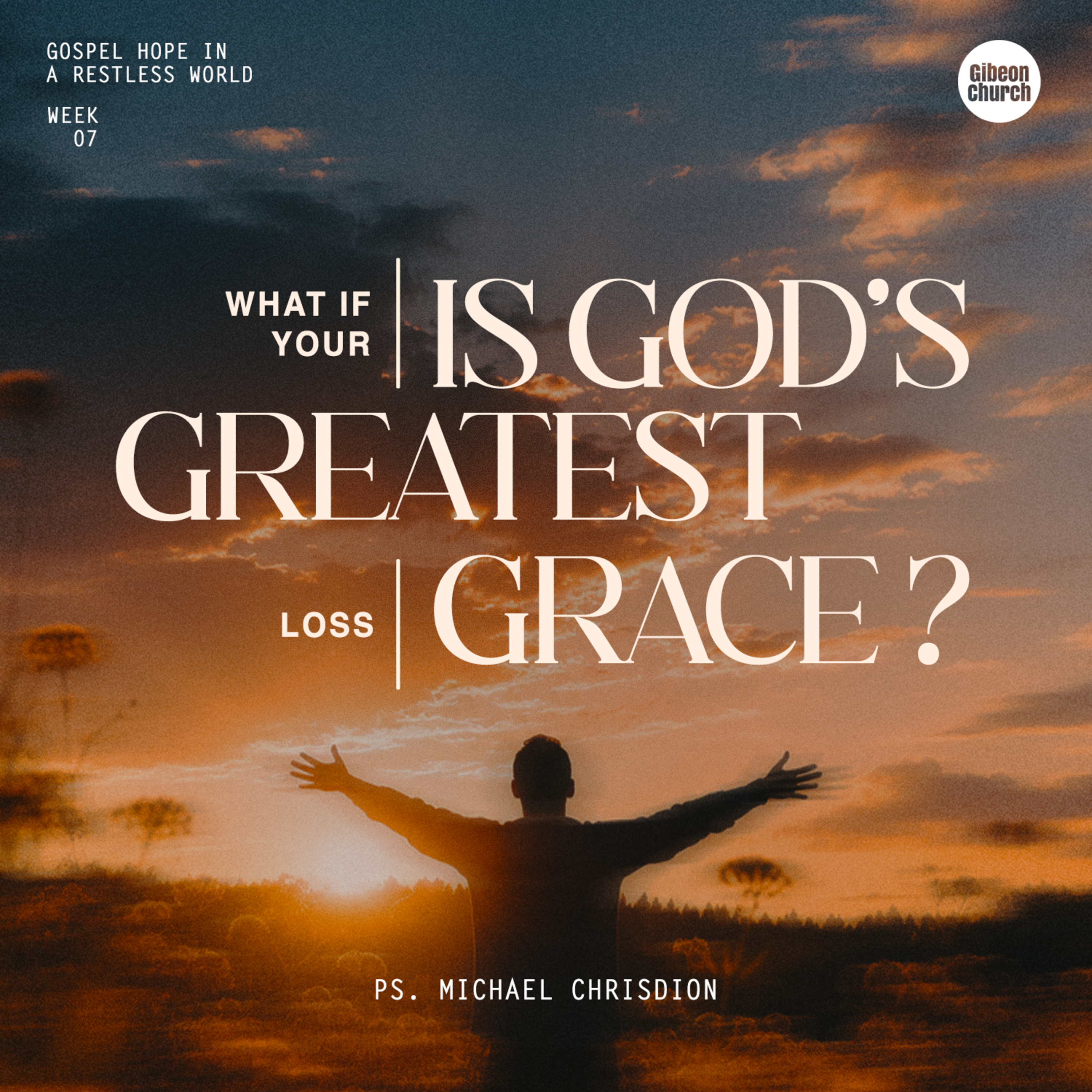 Gospel Hope In Restless World Wk.7 - Ps Michael Chrisdion