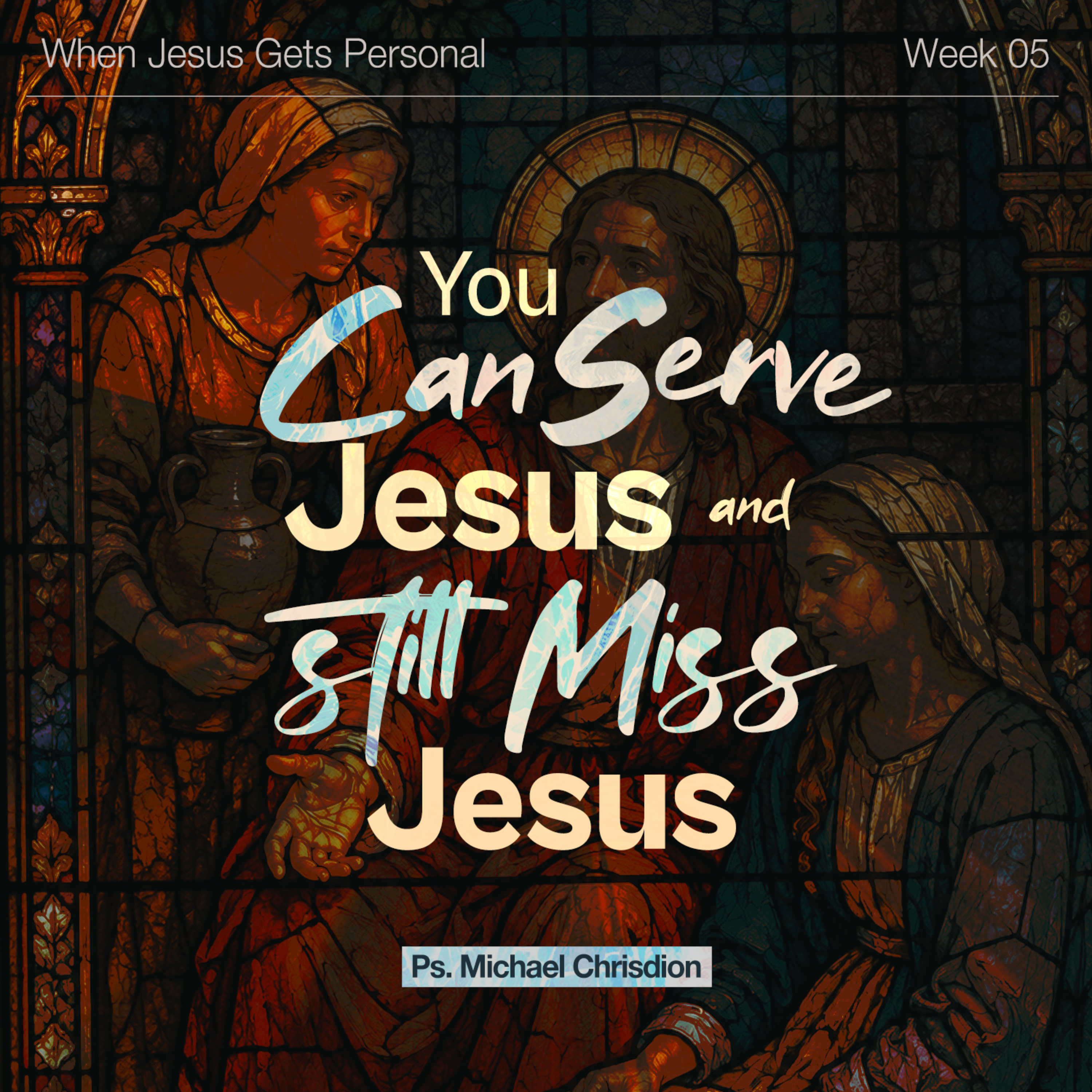 When Jesus Gets Personal Wk.5 - Ps Michael Chrisdion - 23 Agustus 2026 episode artwork