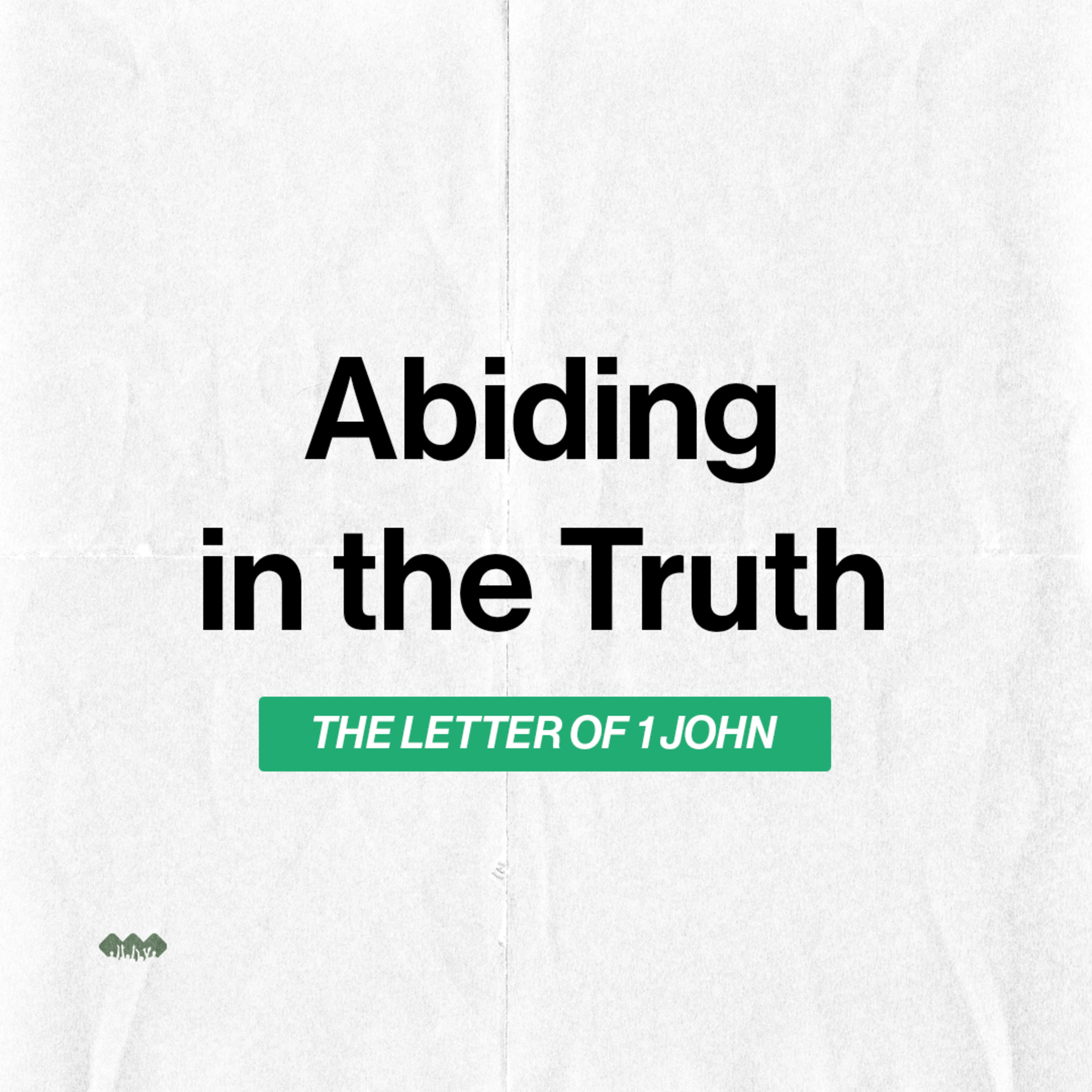 Abiding in the Truth | 1 John 2:26-27 | E15