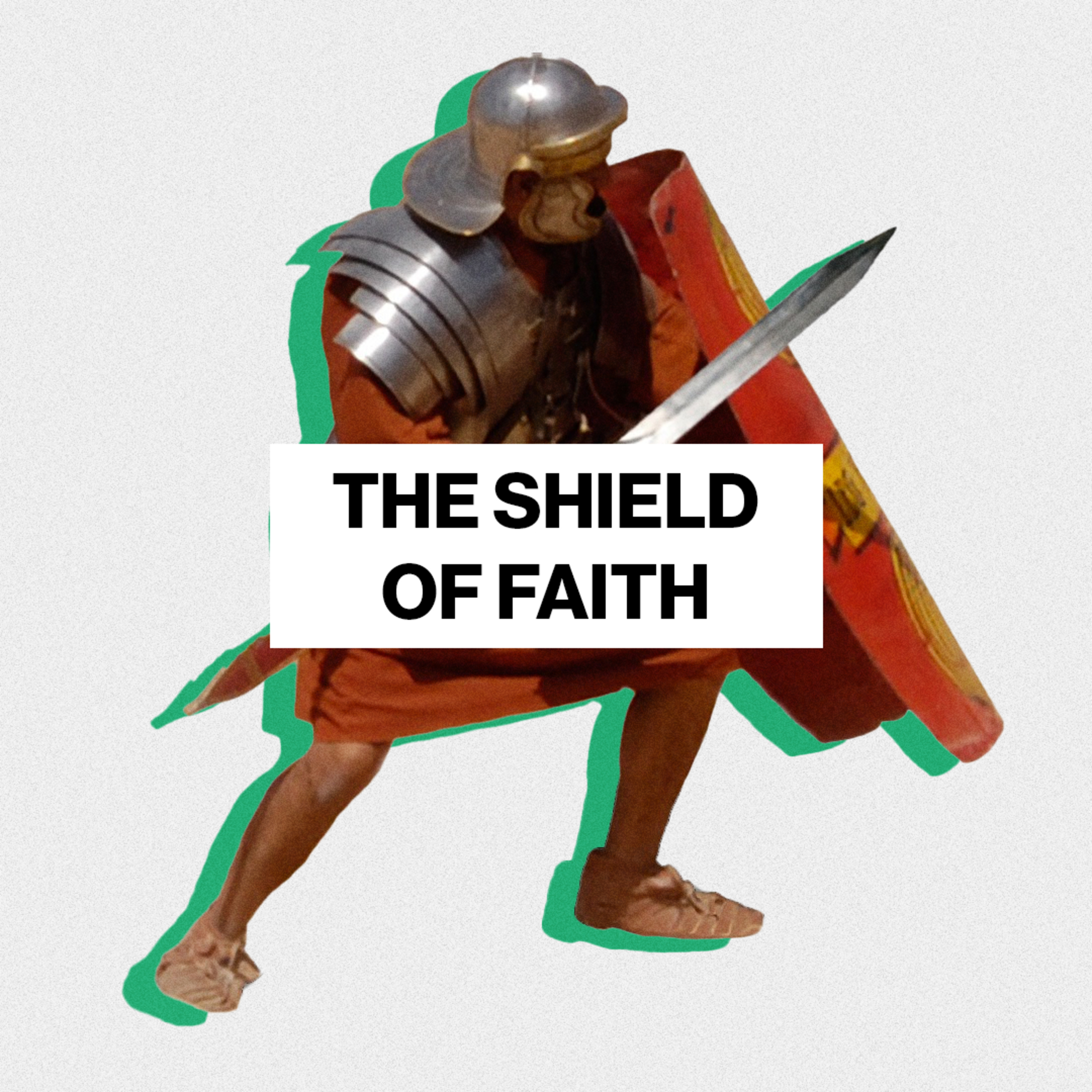 The Shield of Faith | The Armour of God | Episode 4