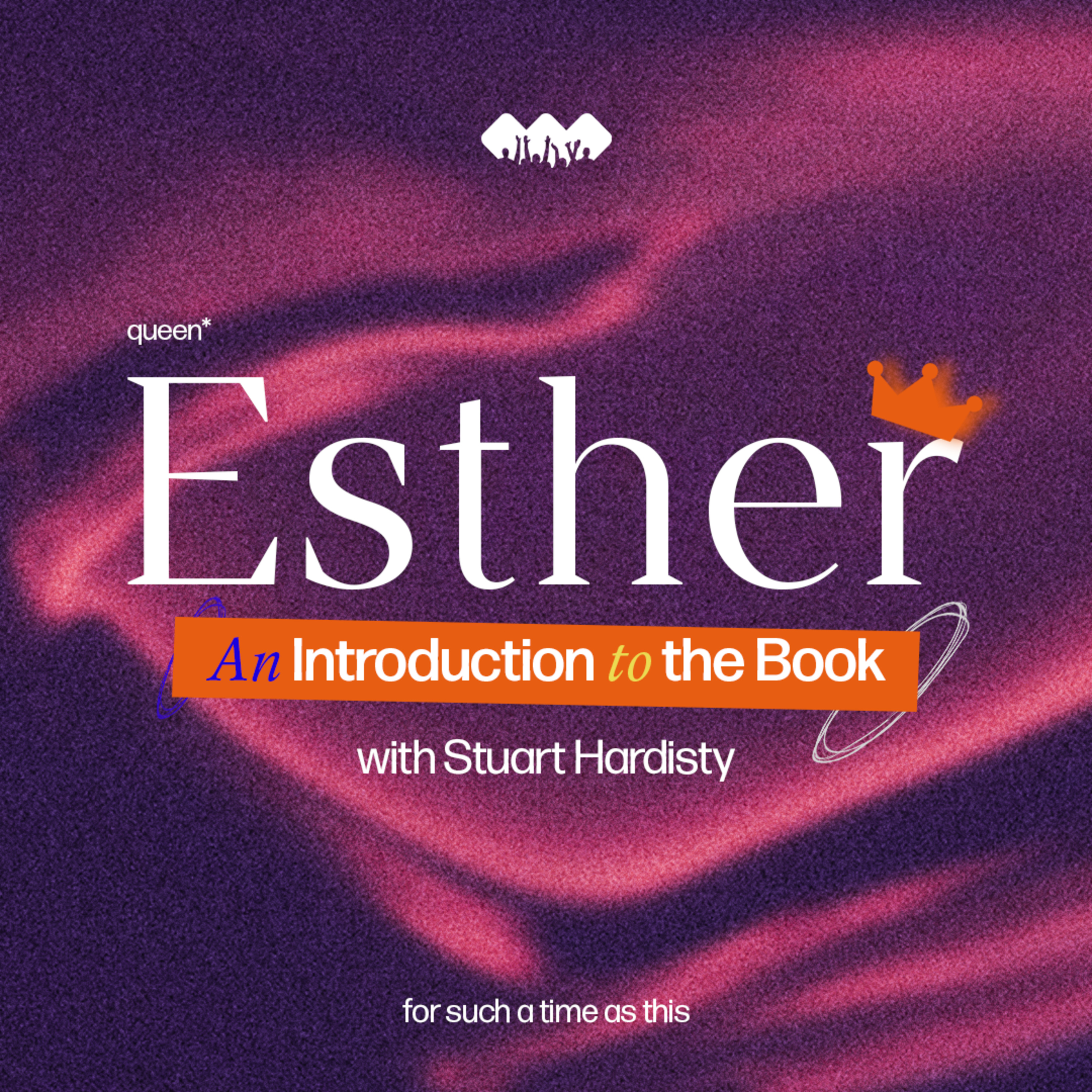 An Introduction to Esther | The Book of Esther | Part 1