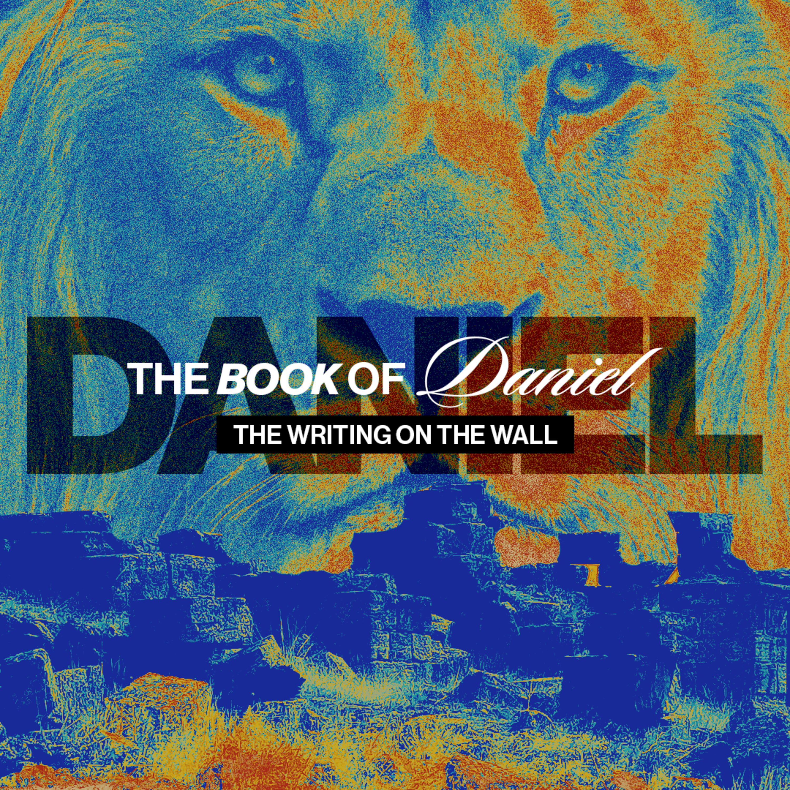 The Writing on the Wall | The Book of Daniel: Chapter Five