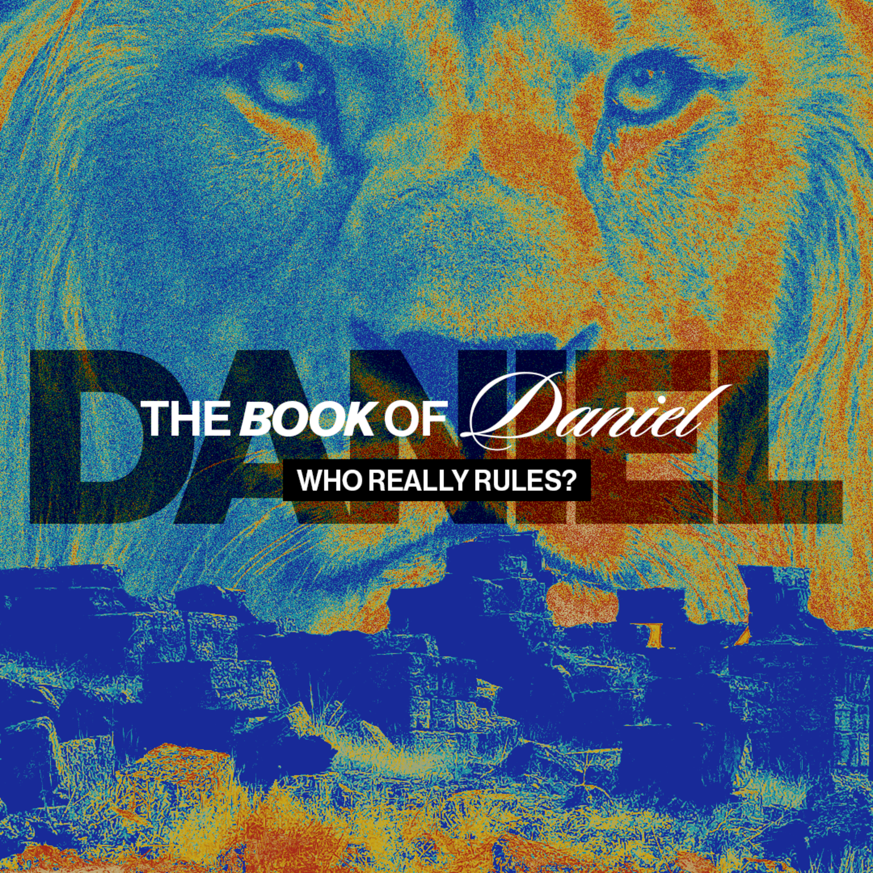 Who Really Rules the World? | The Book of Daniel: Chapter Seven