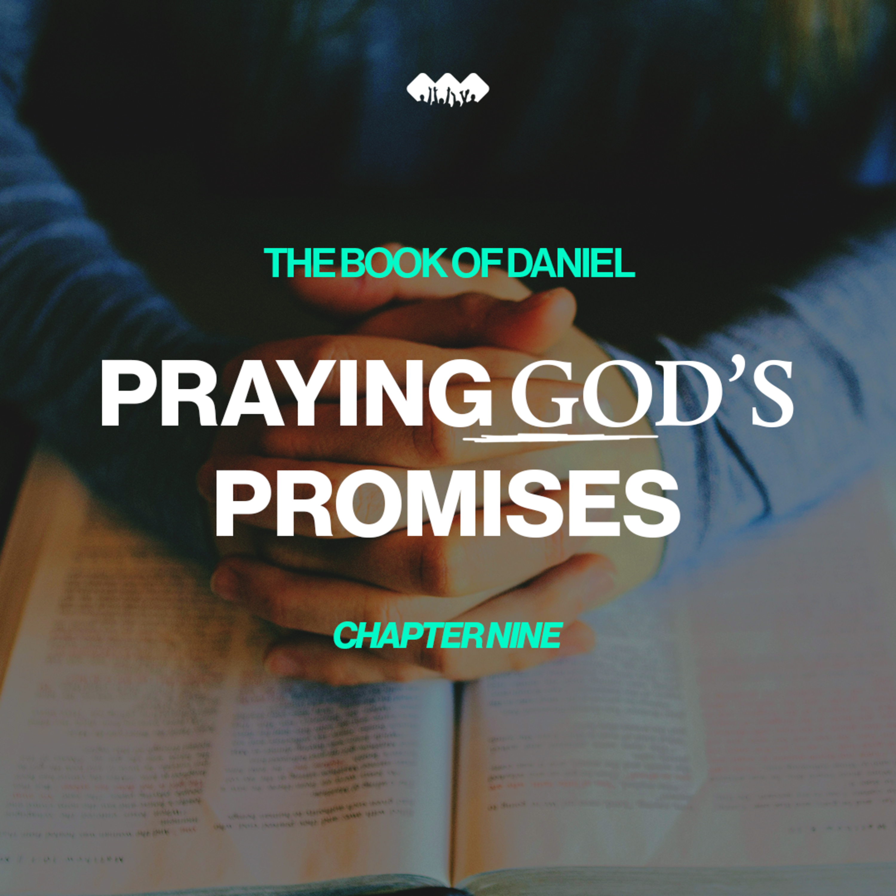 Praying God's Promises | The Book of Daniel: Chapter Nine