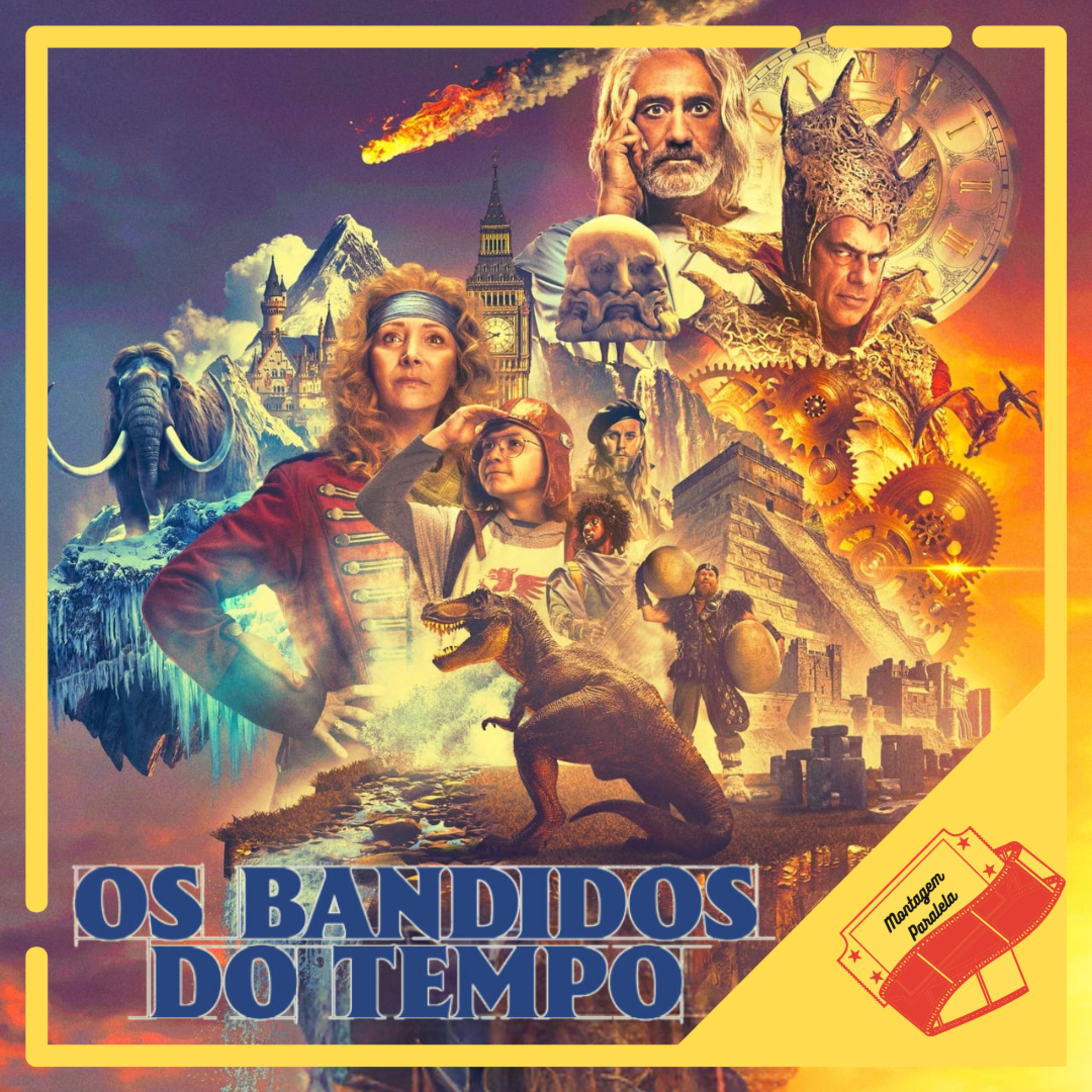Montagem Paralela #109 - Os Bandidos do Tempo