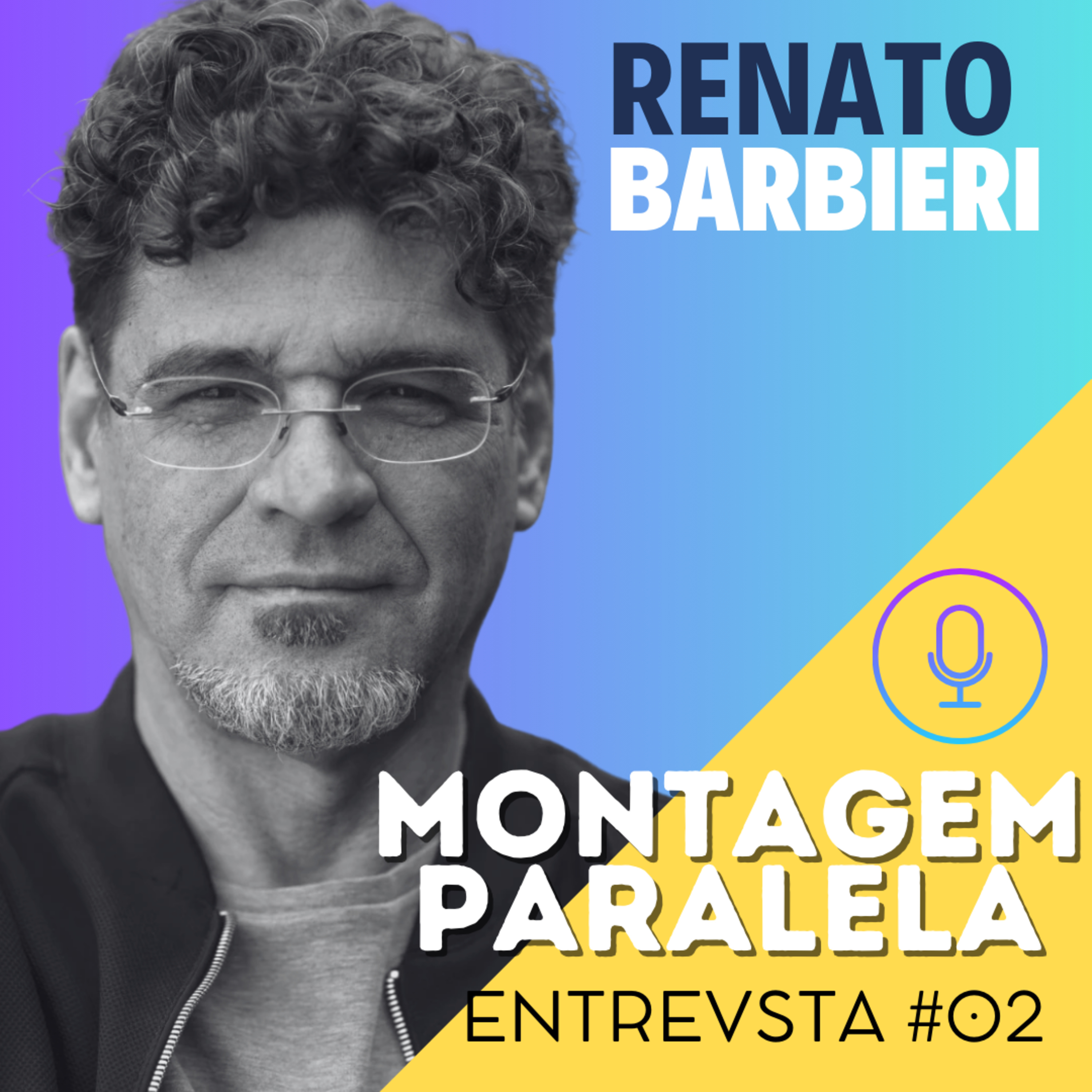 Montagem Paralela Entrevista #02 - RENATO BARBIERI